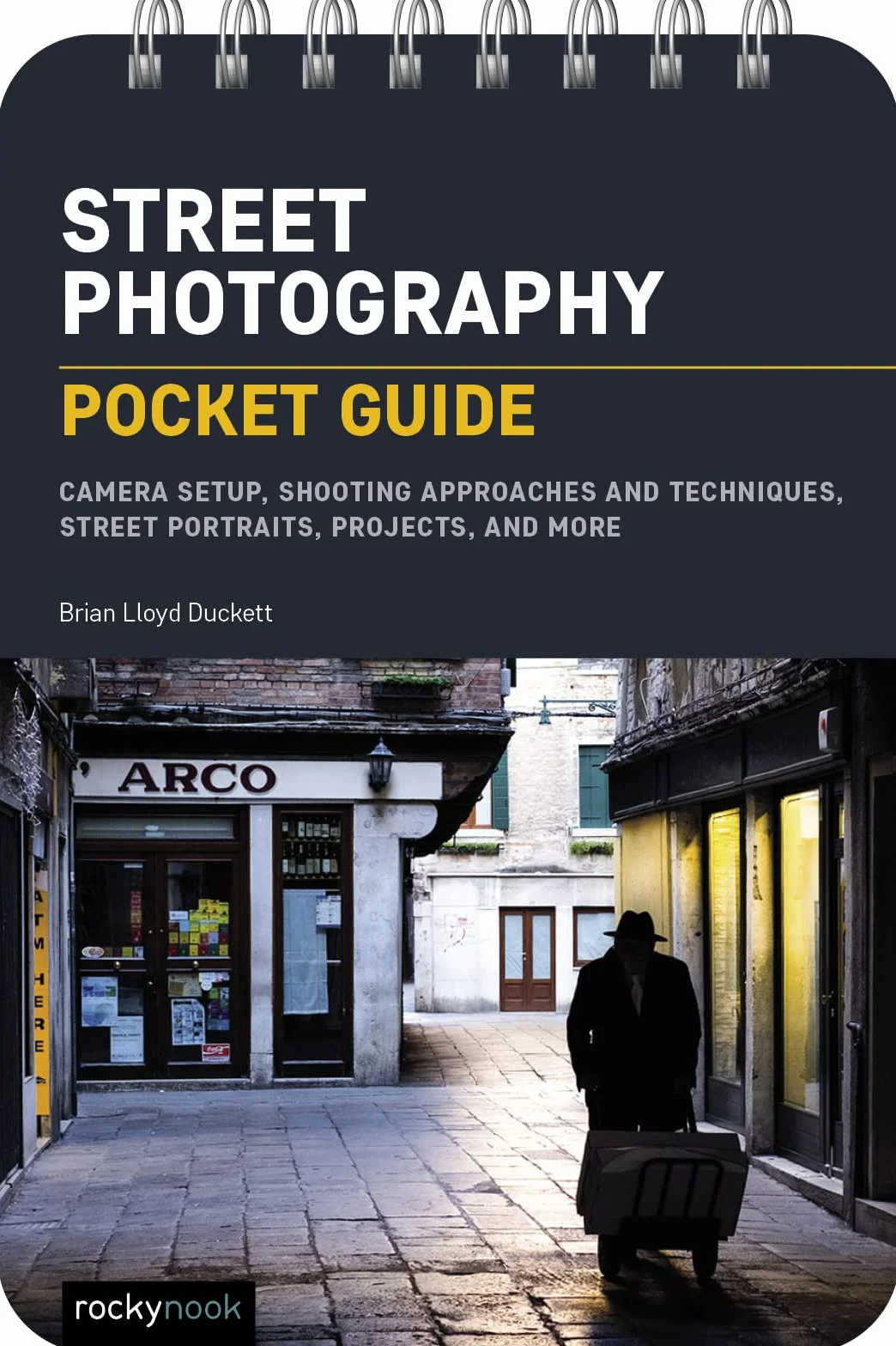 Street Photography: Pocket Guide: Camera Setup, Shooting Approaches and Techniques, Street Portraits, Projects, and More: 23