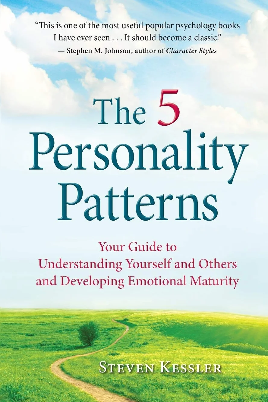The 5 Personality Patterns: Your Guide to Understanding Yourself and Others and Developing Emotional Maturity