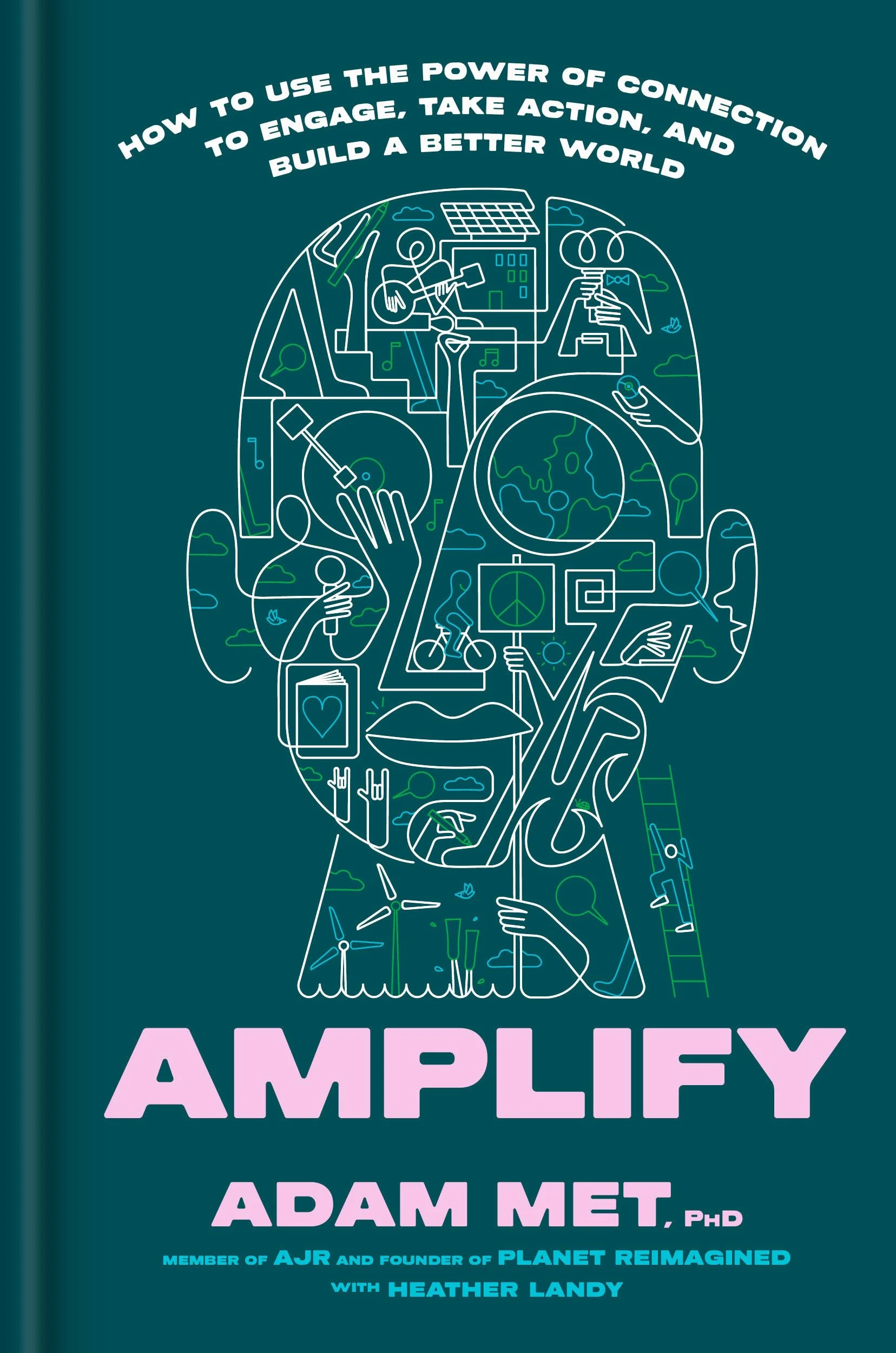 Amplify: How to Use the Power of Connection to Engage, Take Action, and Build a Better World