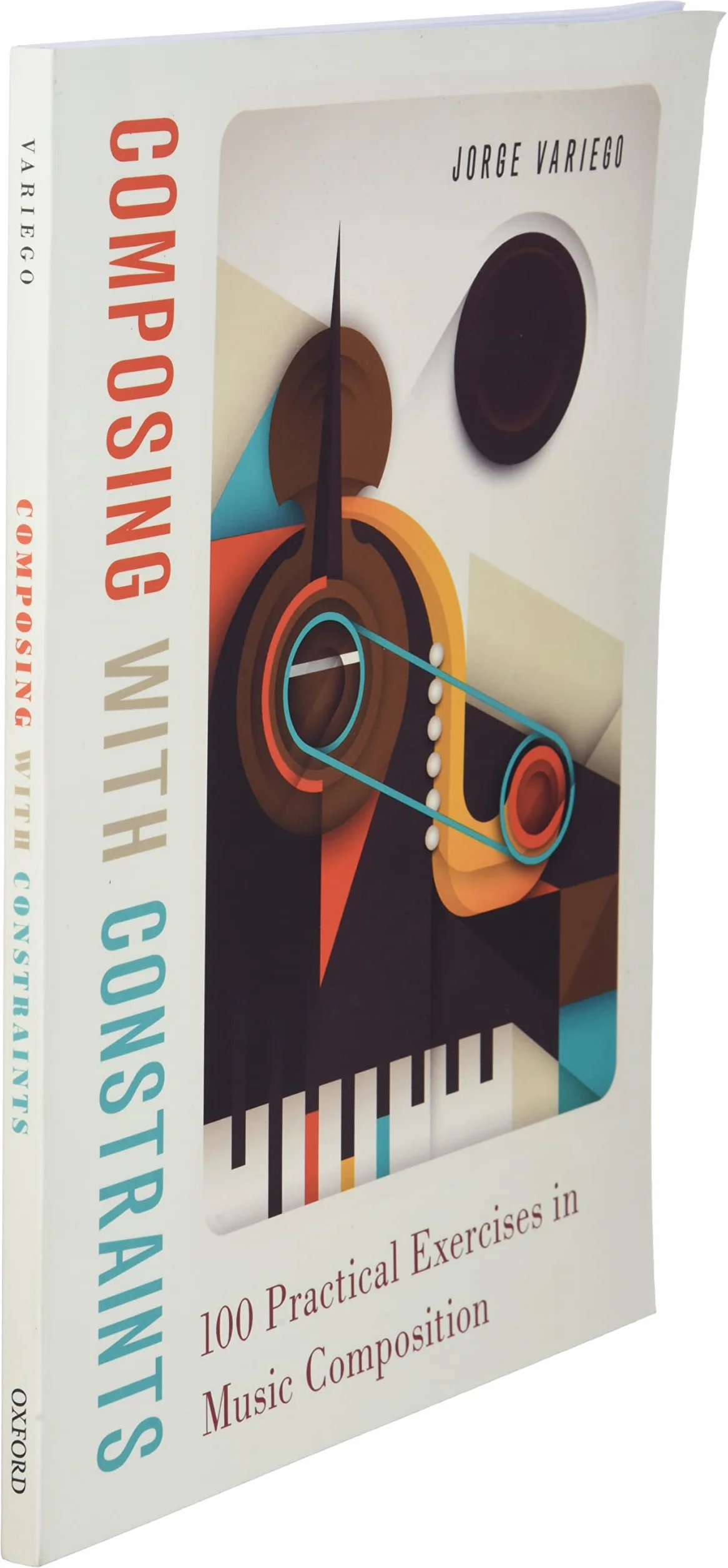 Composing with Constraints: 100 Practical Exercises in Music Composition