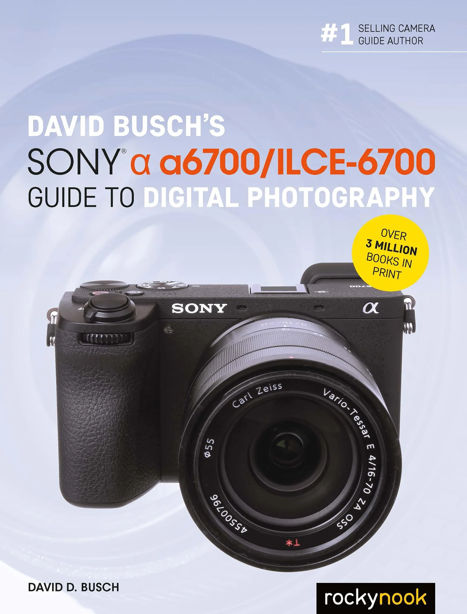 David Busch Sony Alpha A6700 Guide to Digital Photography