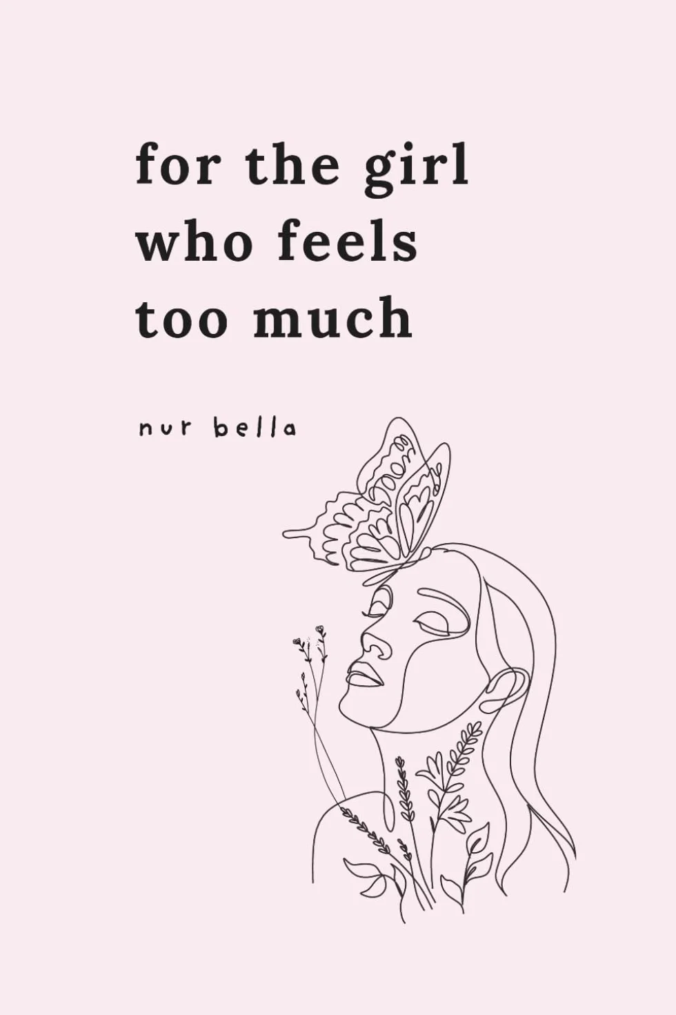 For the Girl Who Feels Too Much
