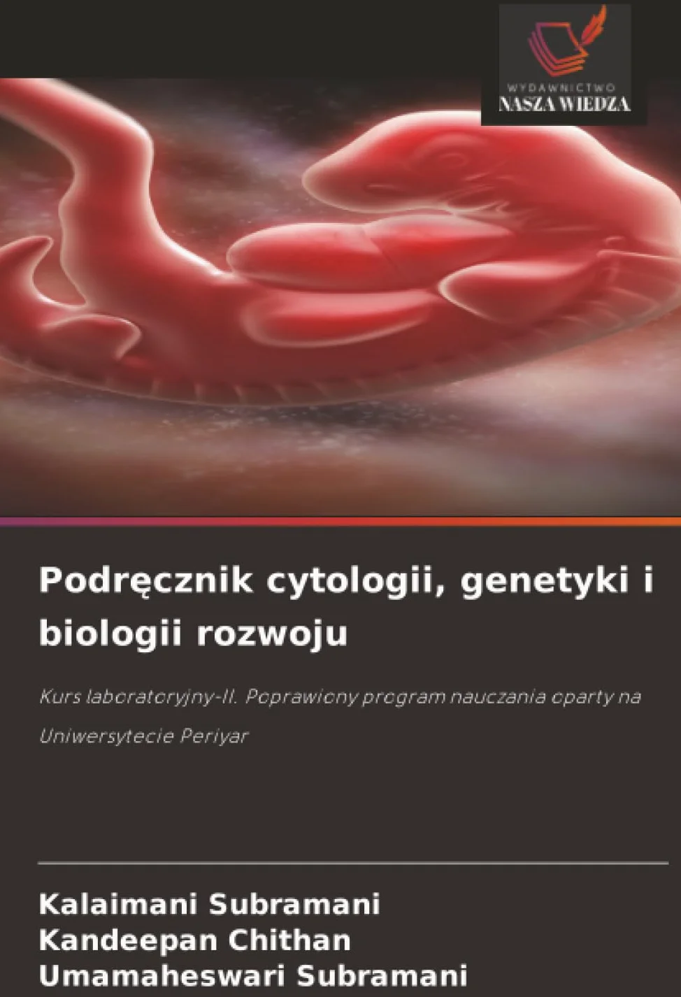 Podr¿cznik cytologii, genetyki i biologii rozwoju: Kurs laboratoryjny-II. Poprawiony program nauczania oparty na Uniwersytecie Periyar