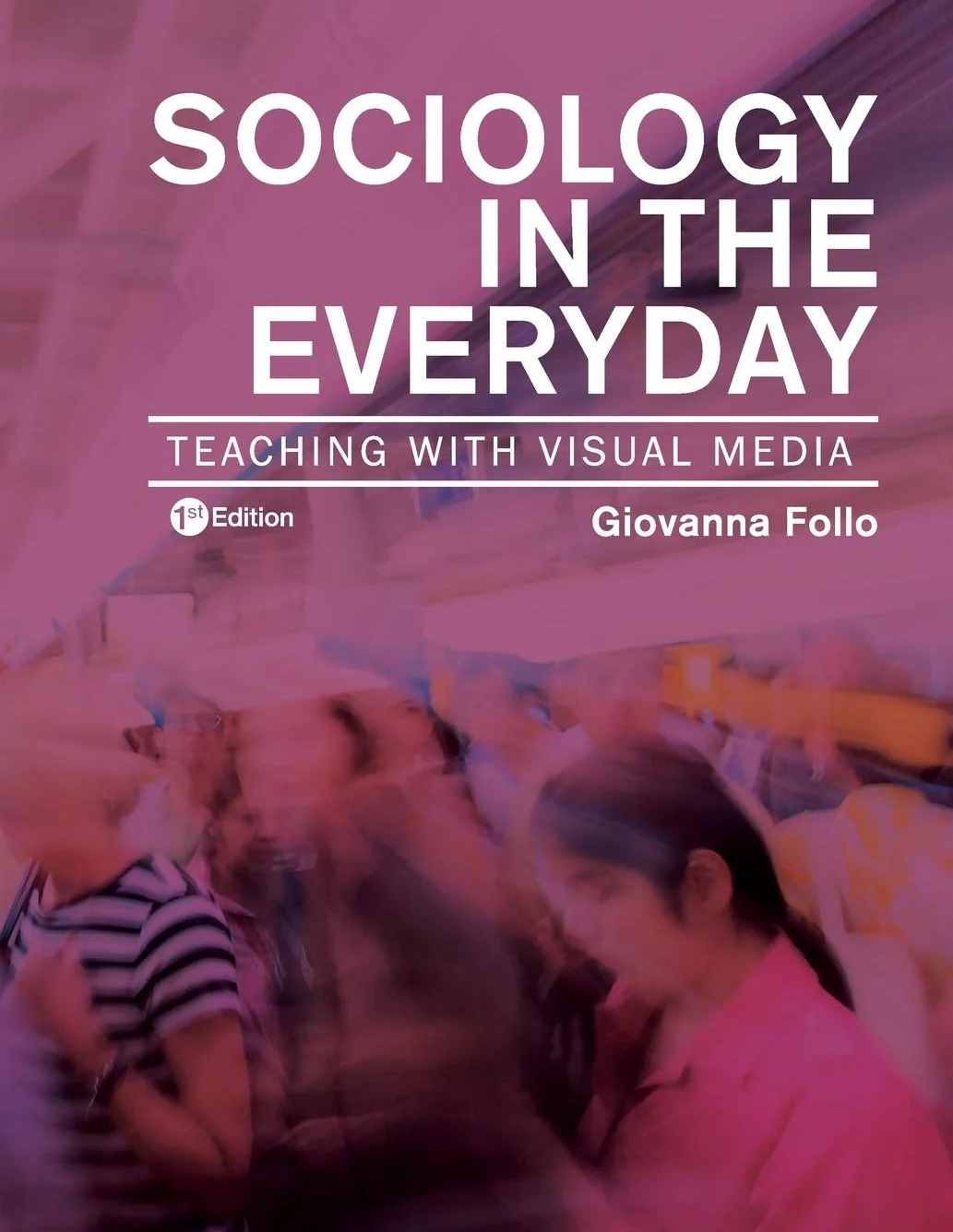 Sociology in the Everyday: Teaching with Visual Media