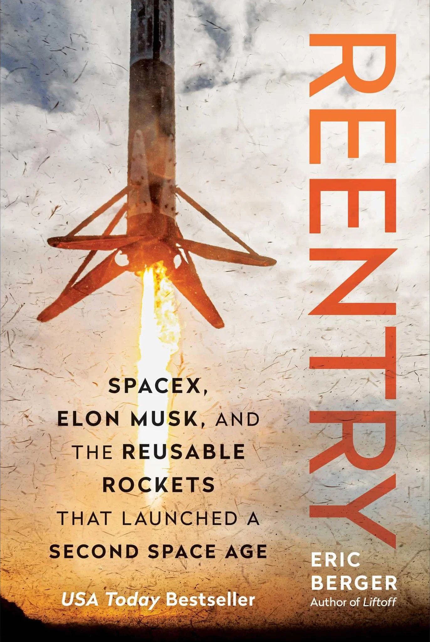SpaceX Elon Musk Reusable Rockets Launched Second Space Age