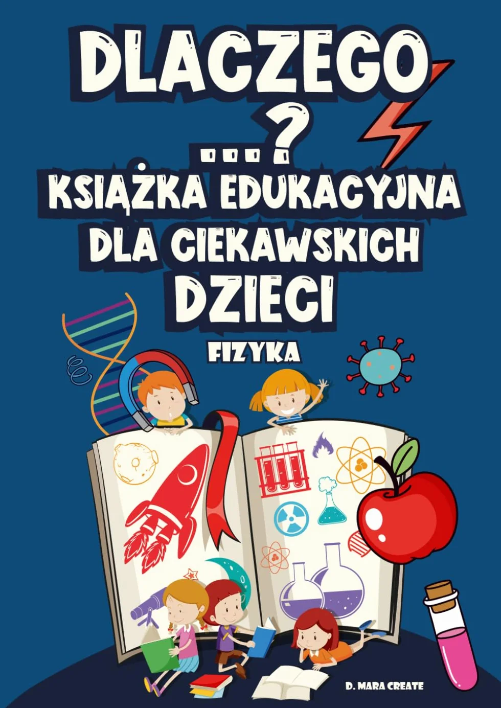 Książka edukacyjna dla ciekawskich dzieci: Dlaczego jabłko spada na ziemię? 11 bajek z kolorowankami i zagadkami