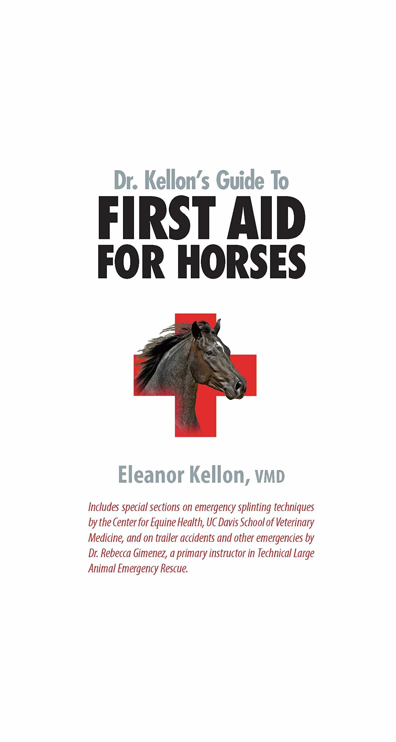 Dr. Kellon's Guide to First Aid for Horses: A Quick and Easy Reference to Conditions That Require Emergency Treatment