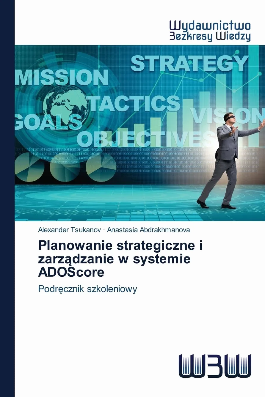 Planowanie strategiczne i zarządzanie w systemie ADOScore: Podr¿cznik szkoleniowy