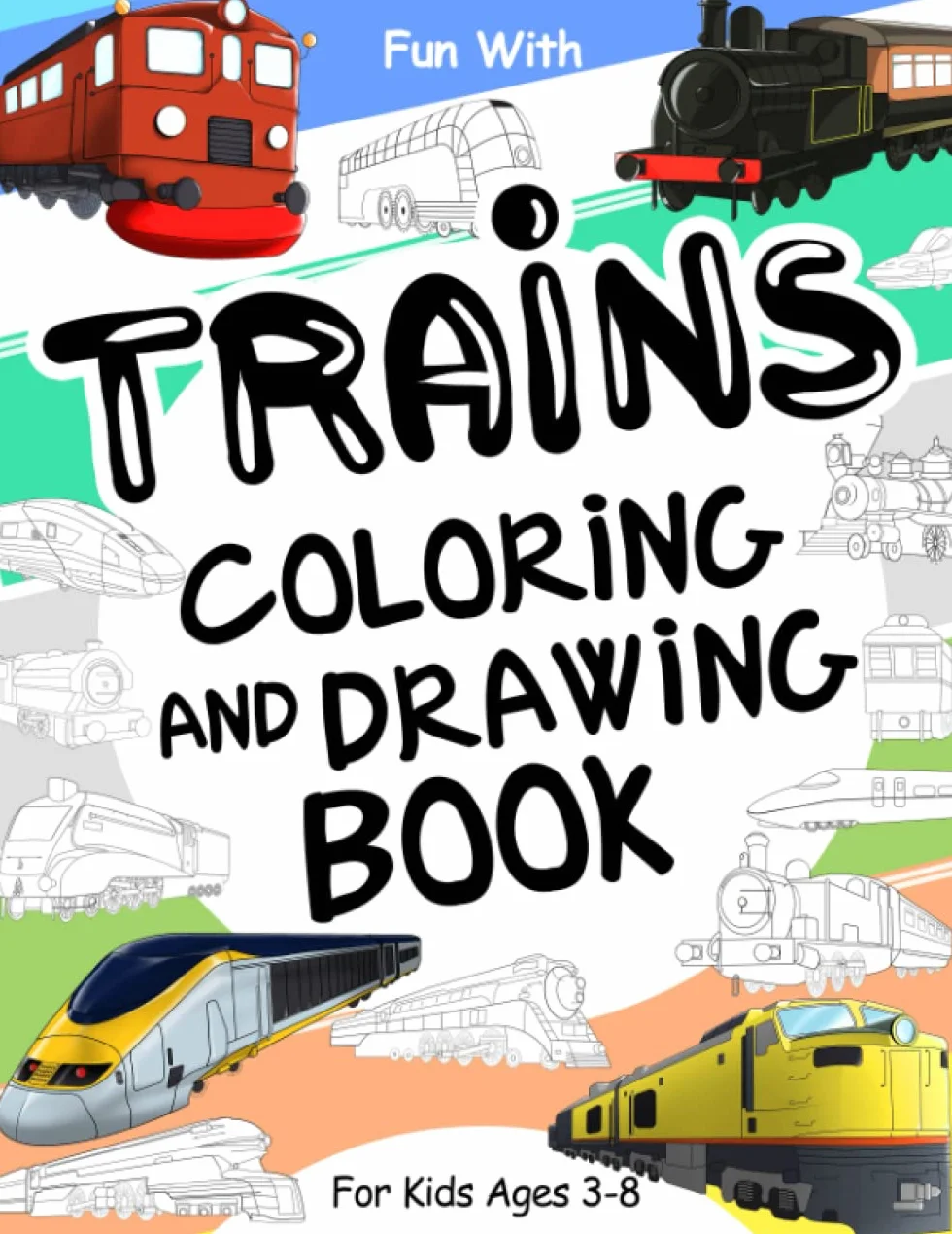 Trains Coloring and Drawing Book for Kids Ages 3-8: Fun with Old & Modern Trains and Drawing Wheels