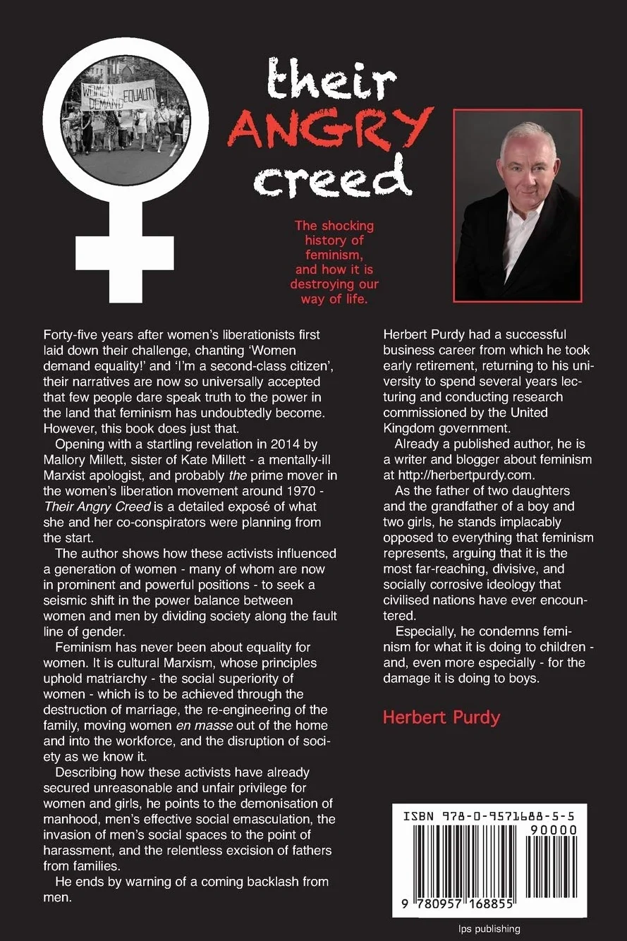 Their Angry Creed: The shocking history of feminism, and how it is destroying our way of life