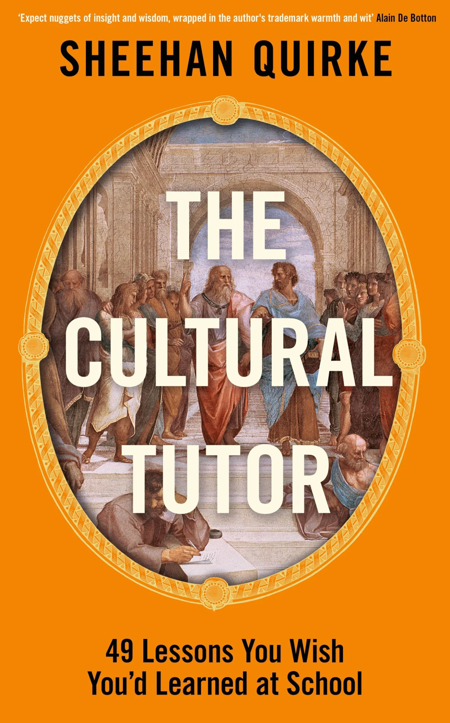 The Cultural Tutor: Forty-Nine Lessons You Wish You'd Learned at School