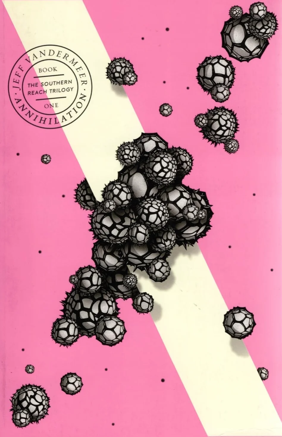 Annihilation 10th Anniversary Edition: Southern Reach Series Book 1 Science Fiction Novel