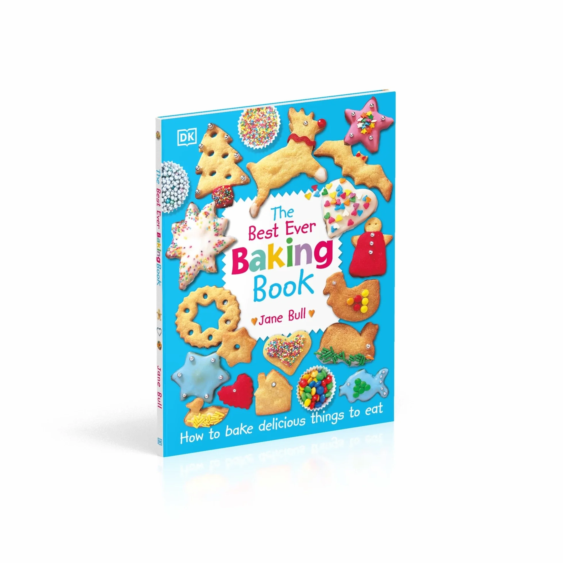 The Best Ever Baking Book: How to Bake Delicious Things to Eat (DK's Best Ever Cook Books)