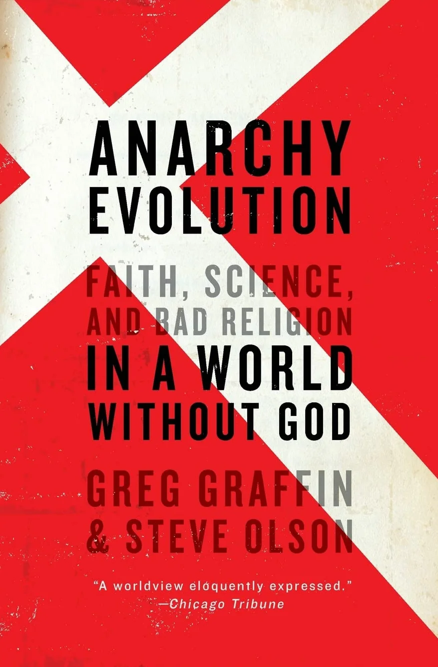 Anarchy Evolution: Faith, Science, and Bad Religion in a World Without God