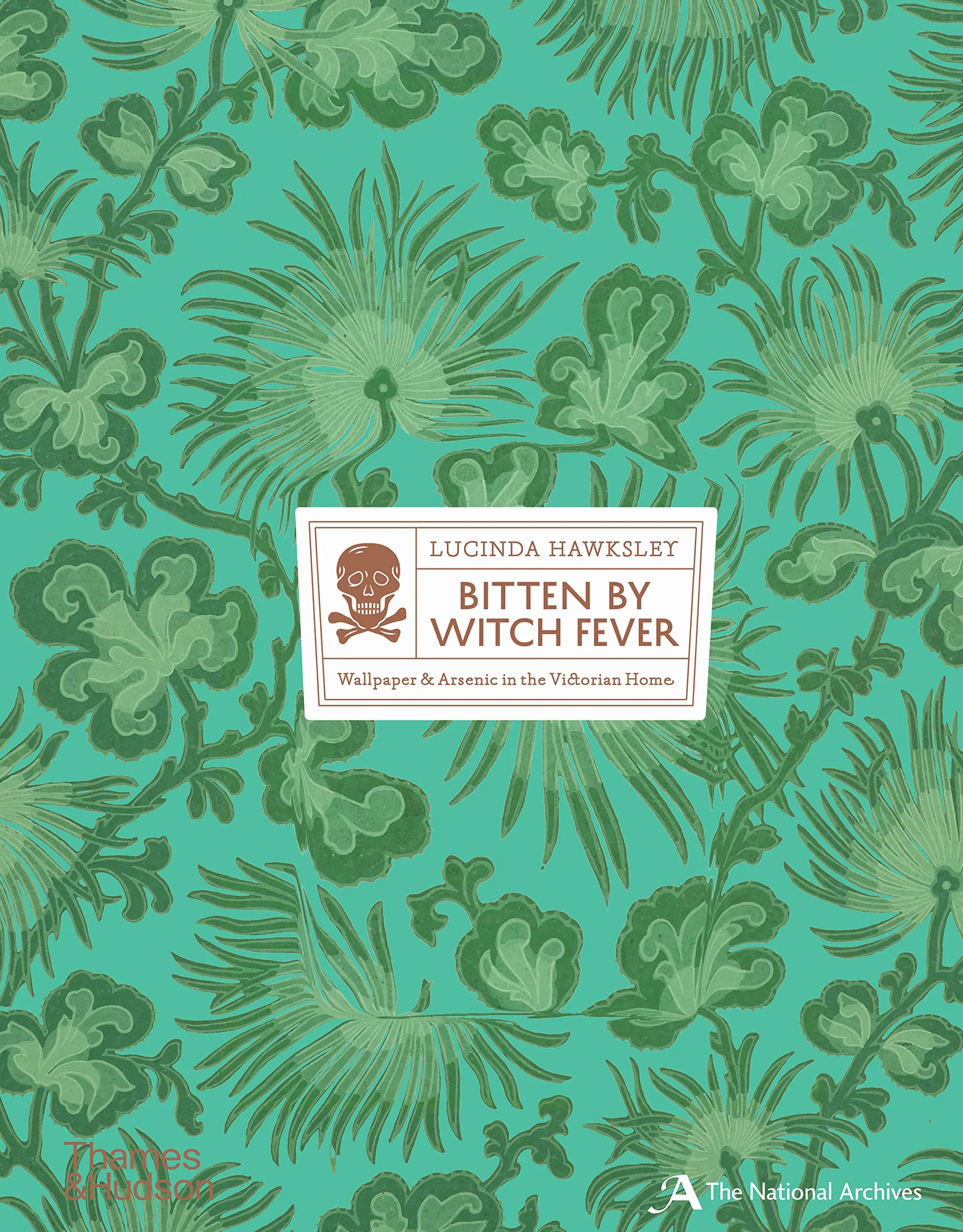 Bitten By Witch Fever /anglais: Wallpaper & Arsenic in the Victorian Home