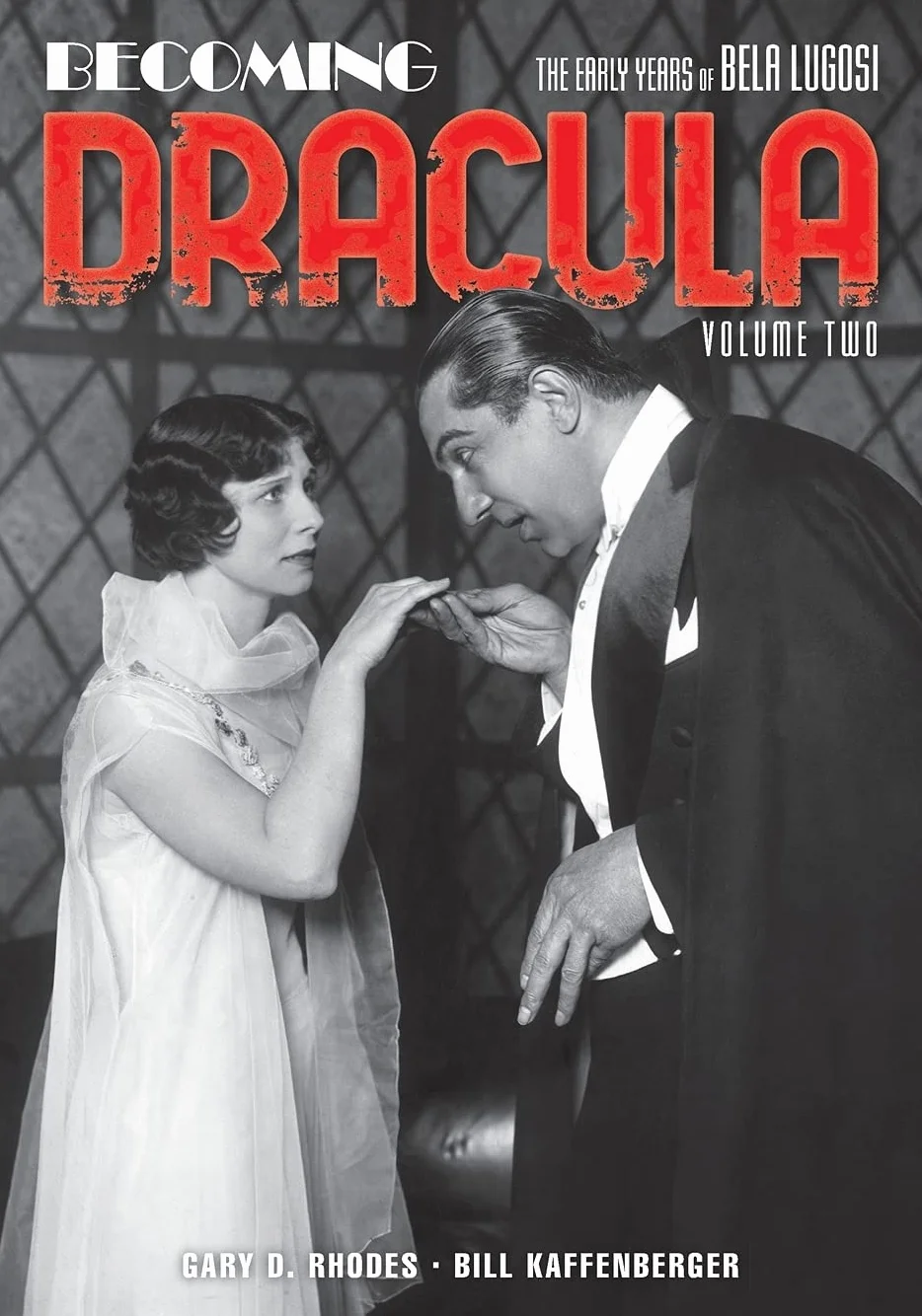 Becoming Dracula: The Early Years of Bela Lugosi, Volume Two
