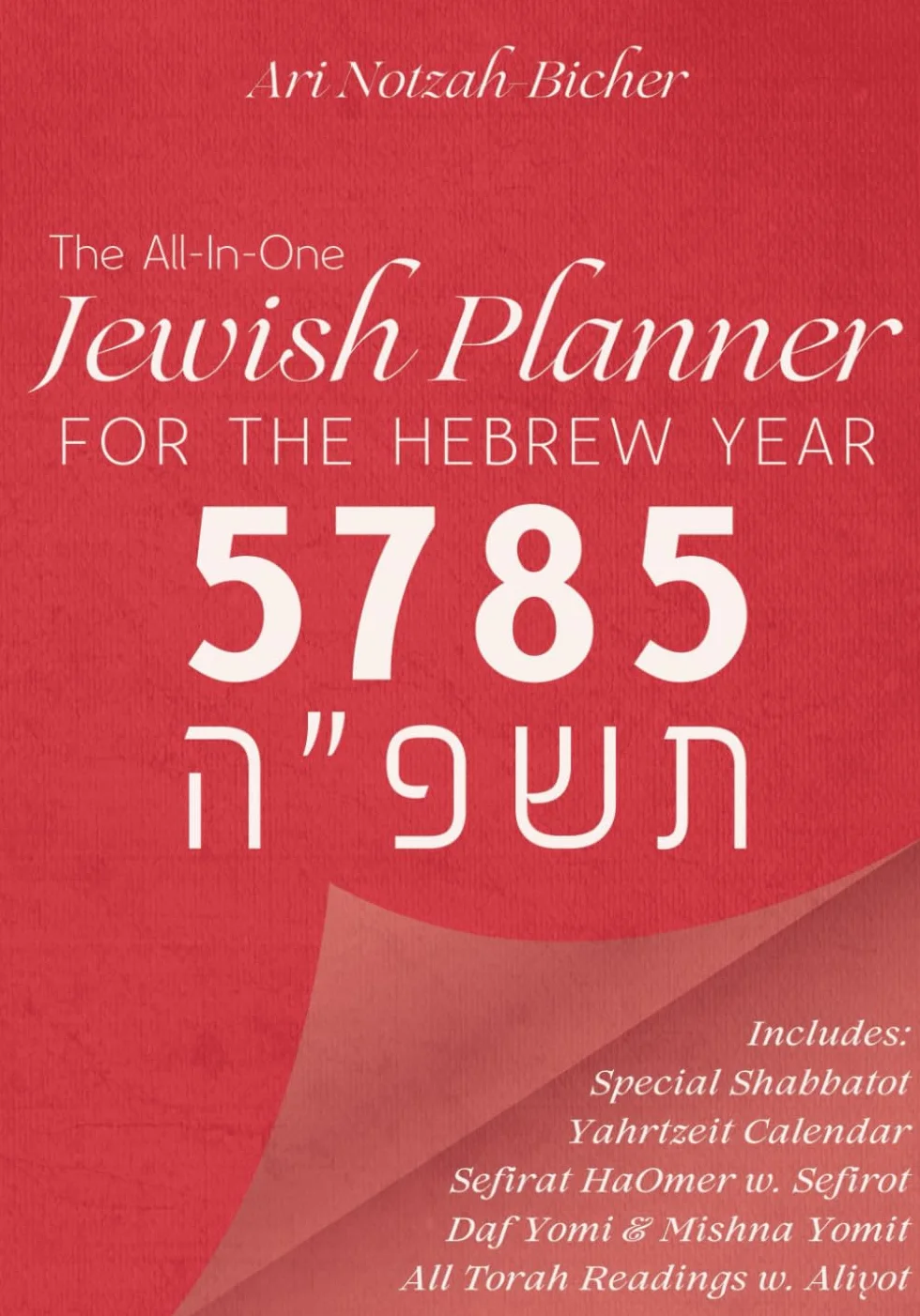 Jewish Planner for Hebrew Year 5785: Shabbatot, Yahrtzeit Calendar, Sefirat HaOmer, Daf Yomi, Mishna Yomit, Torah Readings