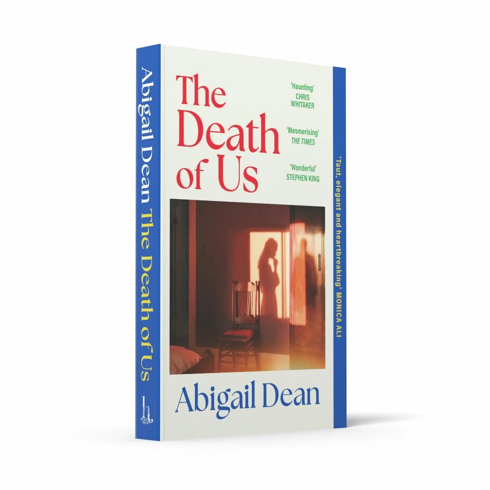The Death of Us: The deeply moving and darkly propulsive new novel from the author of GIRL A, ‘Taut, elegant and heartbreaking’ MONICA ALI