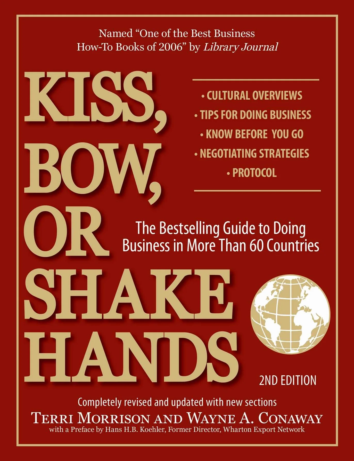 Kiss, Bow, or Shake Hands, 2nd Edition: The Bestselling Guide to Doing Business in More Than 60 Countries