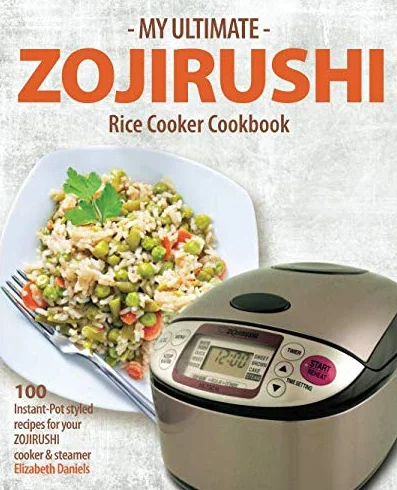 Zojirushi Rice Cooker Cookbook: 100 Instant Pot Style Recipes for Micom NS-TSC