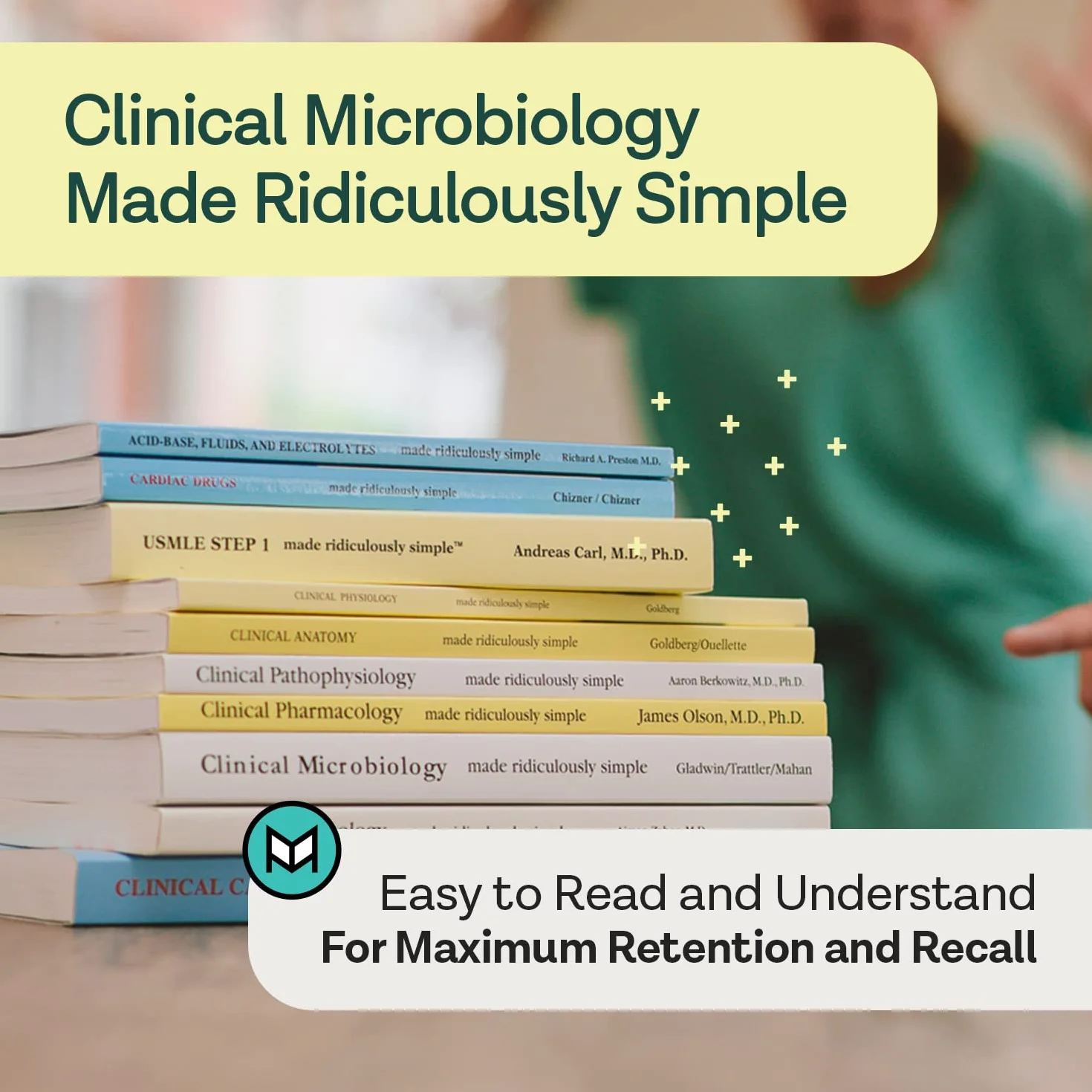 Clinical Microbiology Made Ridiculously Simple