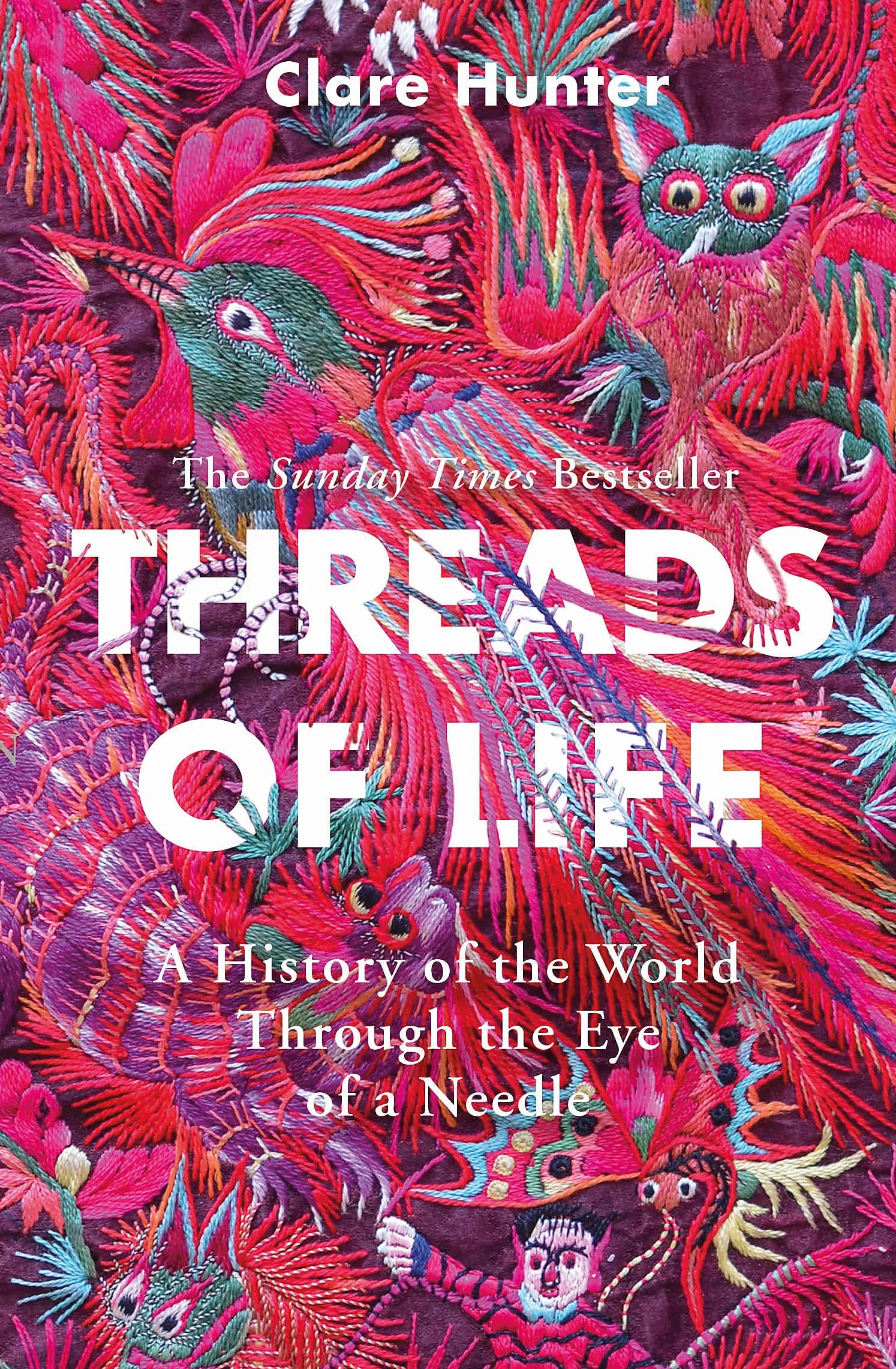 Threads of Life: A History of the World Through the Eye of a Needle