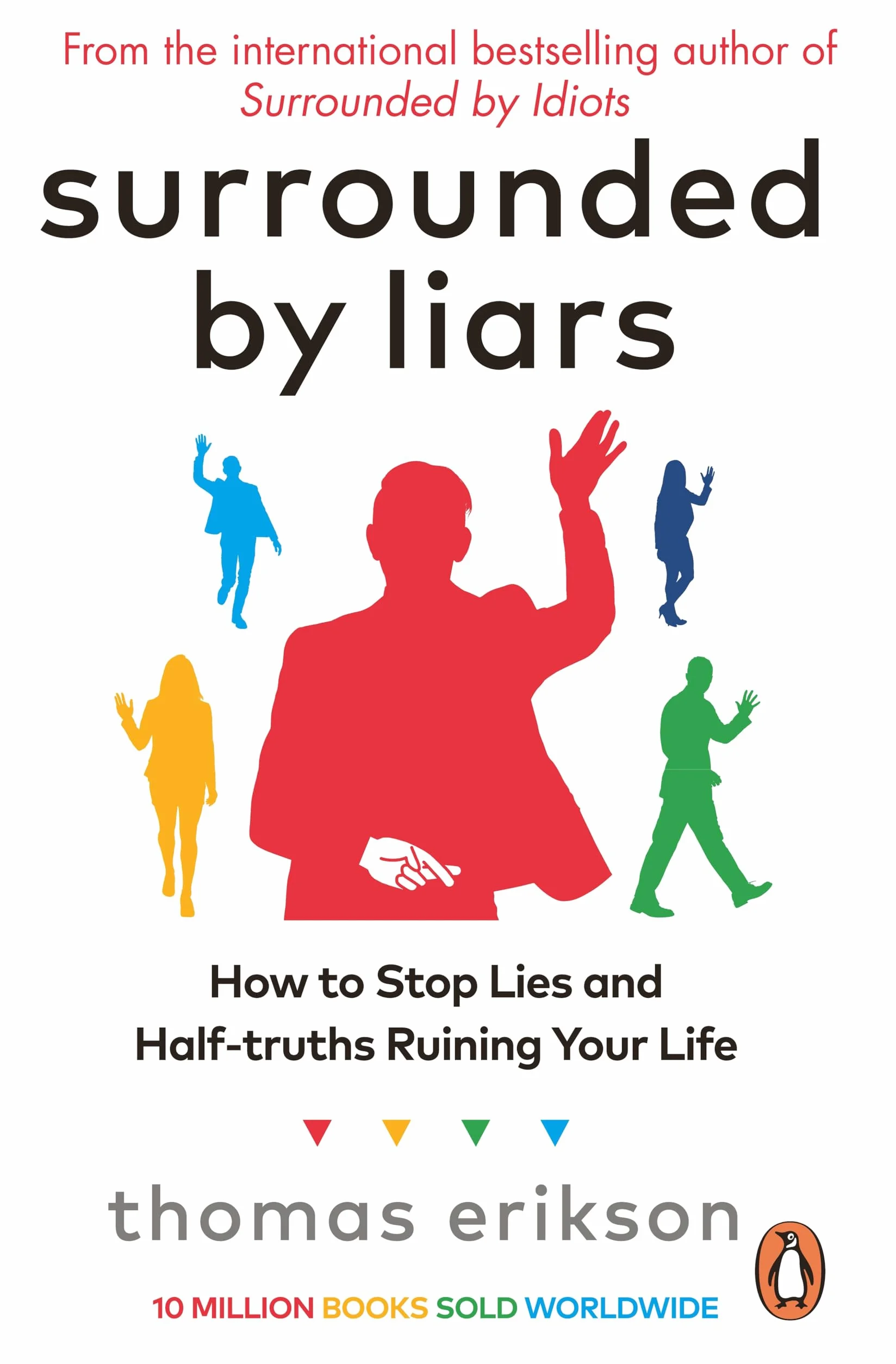 Surrounded by Liars: How to Stop Lies and Half-Truths Ruining Your Life