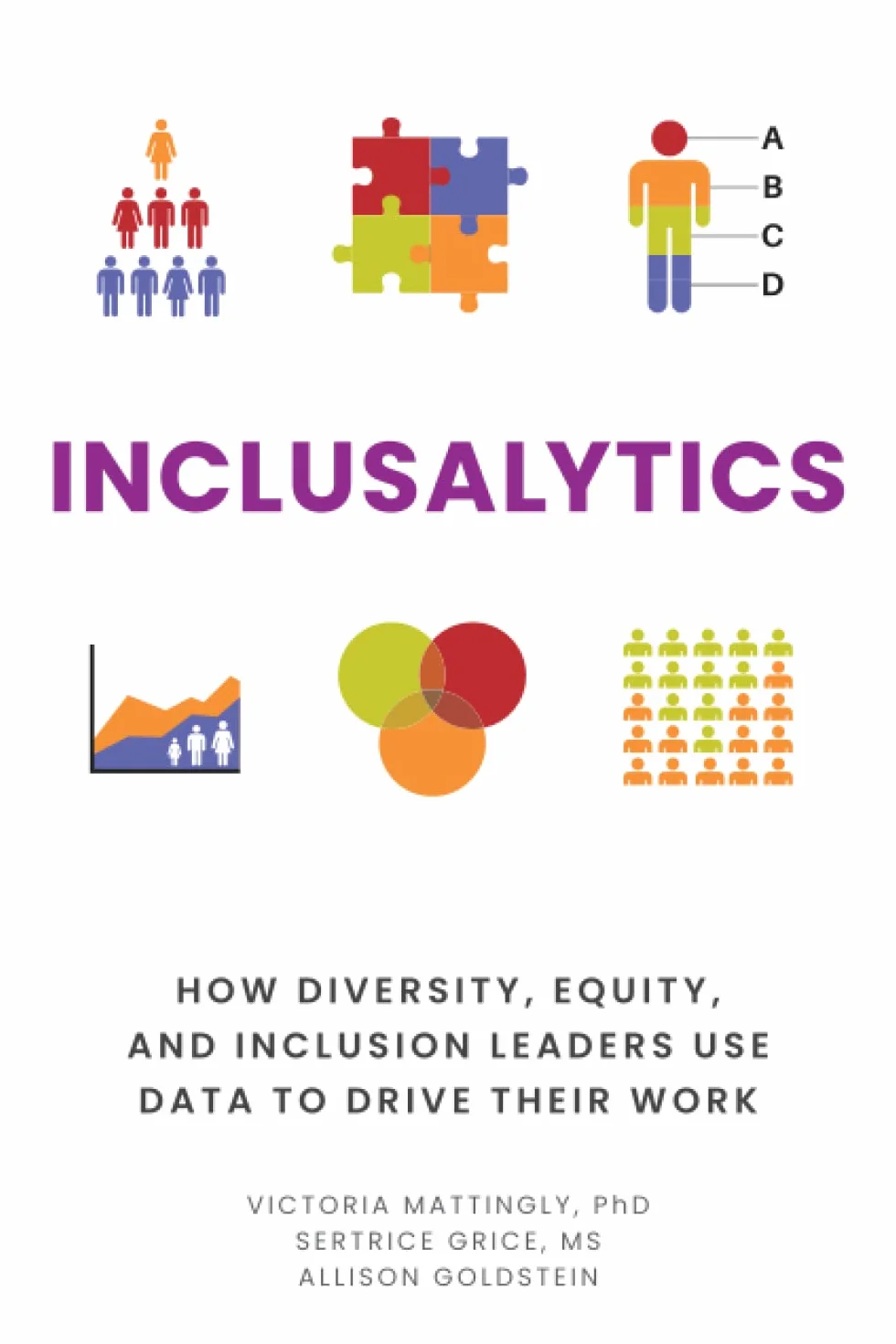 Inclusalytics: How Diversity, Equity, and Inclusion Leaders Use Data to Drive Their Work