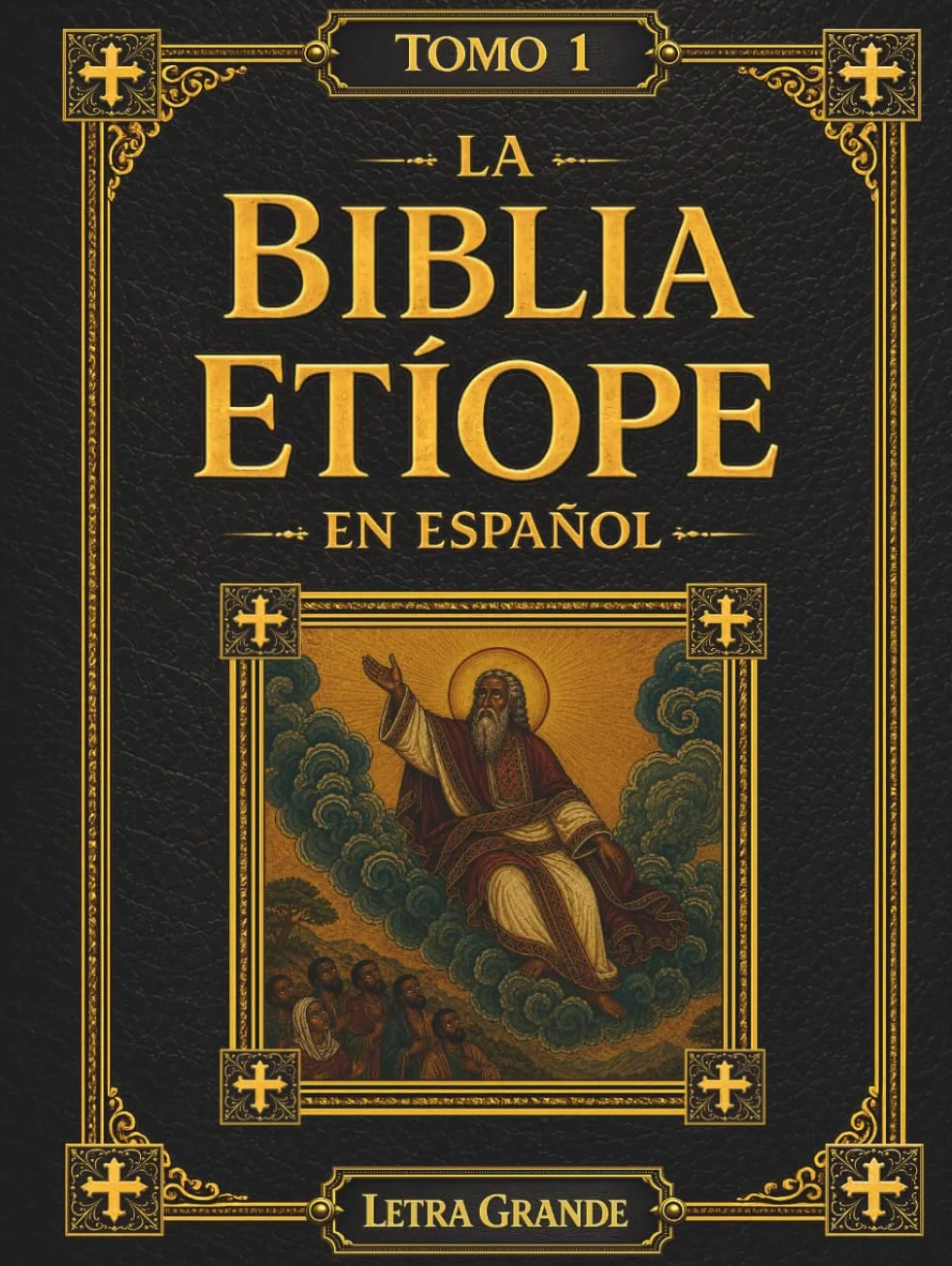 La Biblia Etíope en Español: Tomo 1 de 5 – Génesis a Tierra Prometida, Libros de Enoc y Jubileos, Letra Grande 16 Puntos