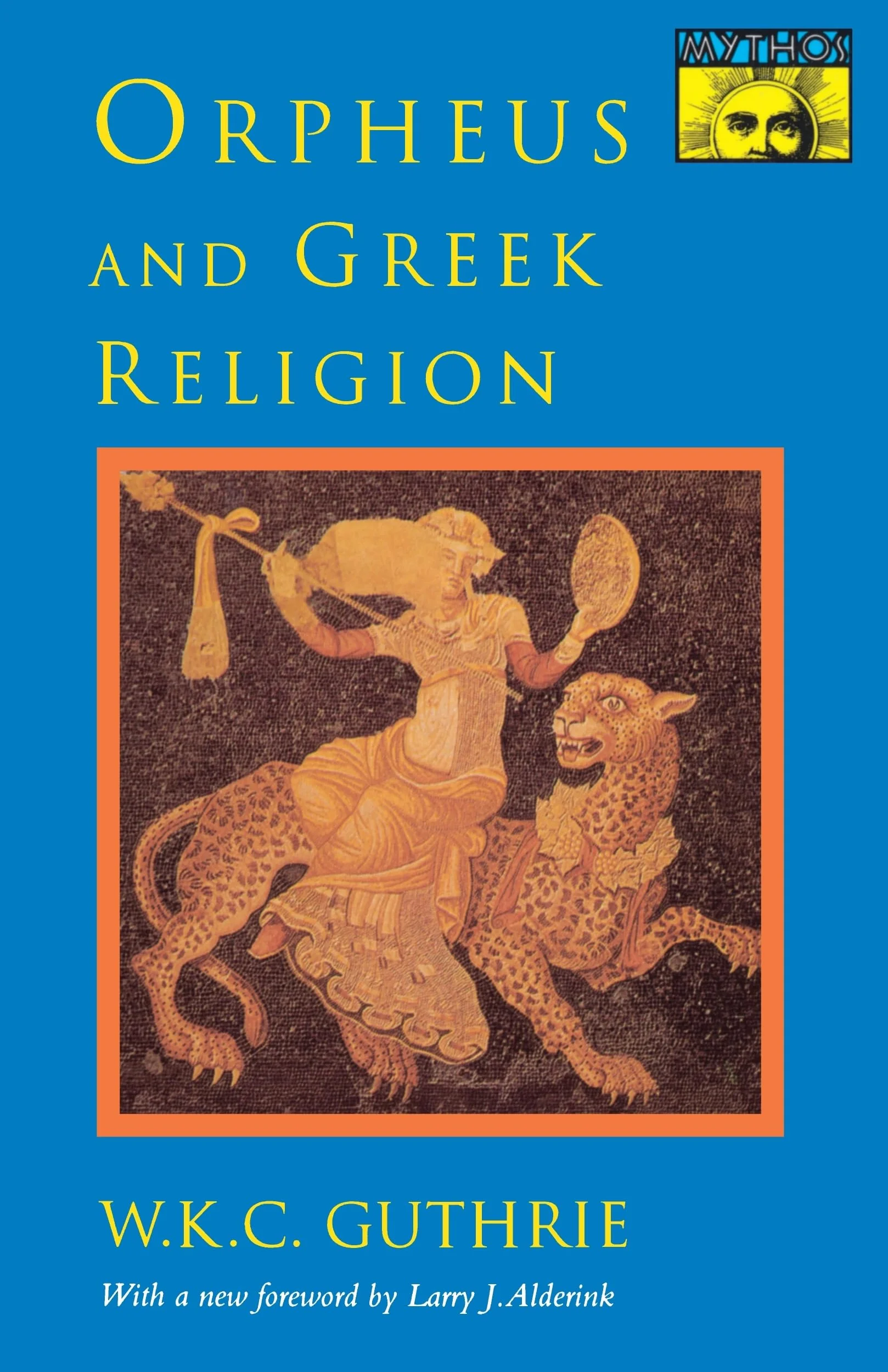 Orpheus and Greek Religion: A Study of the Orphic Movement