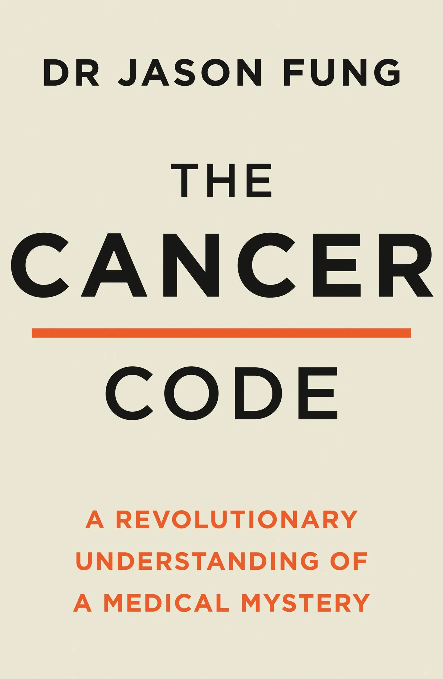 The Cancer Code: A Revolutionary Understanding of a Medical Mystery