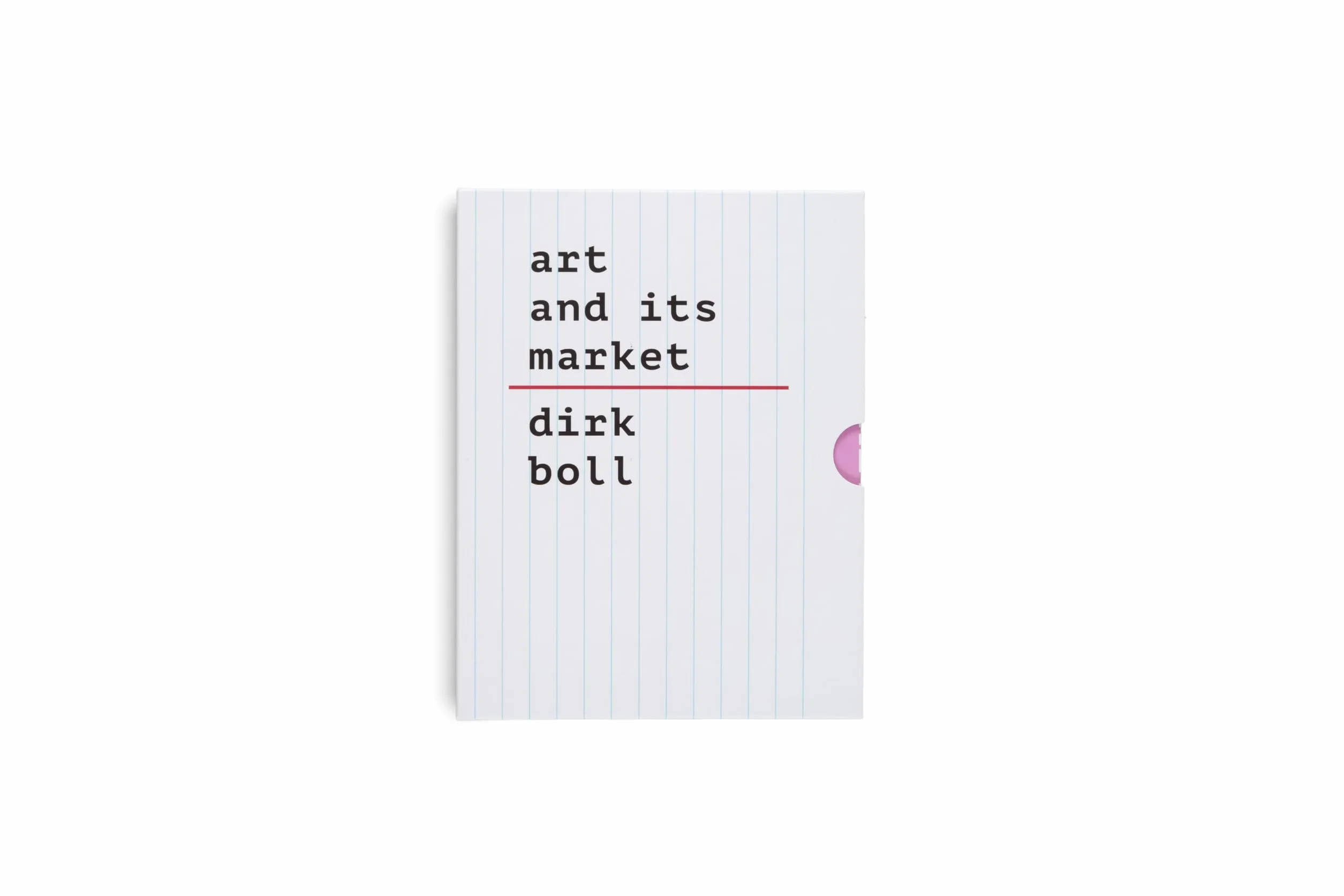 Dirk Boll Art and its Market /anglais