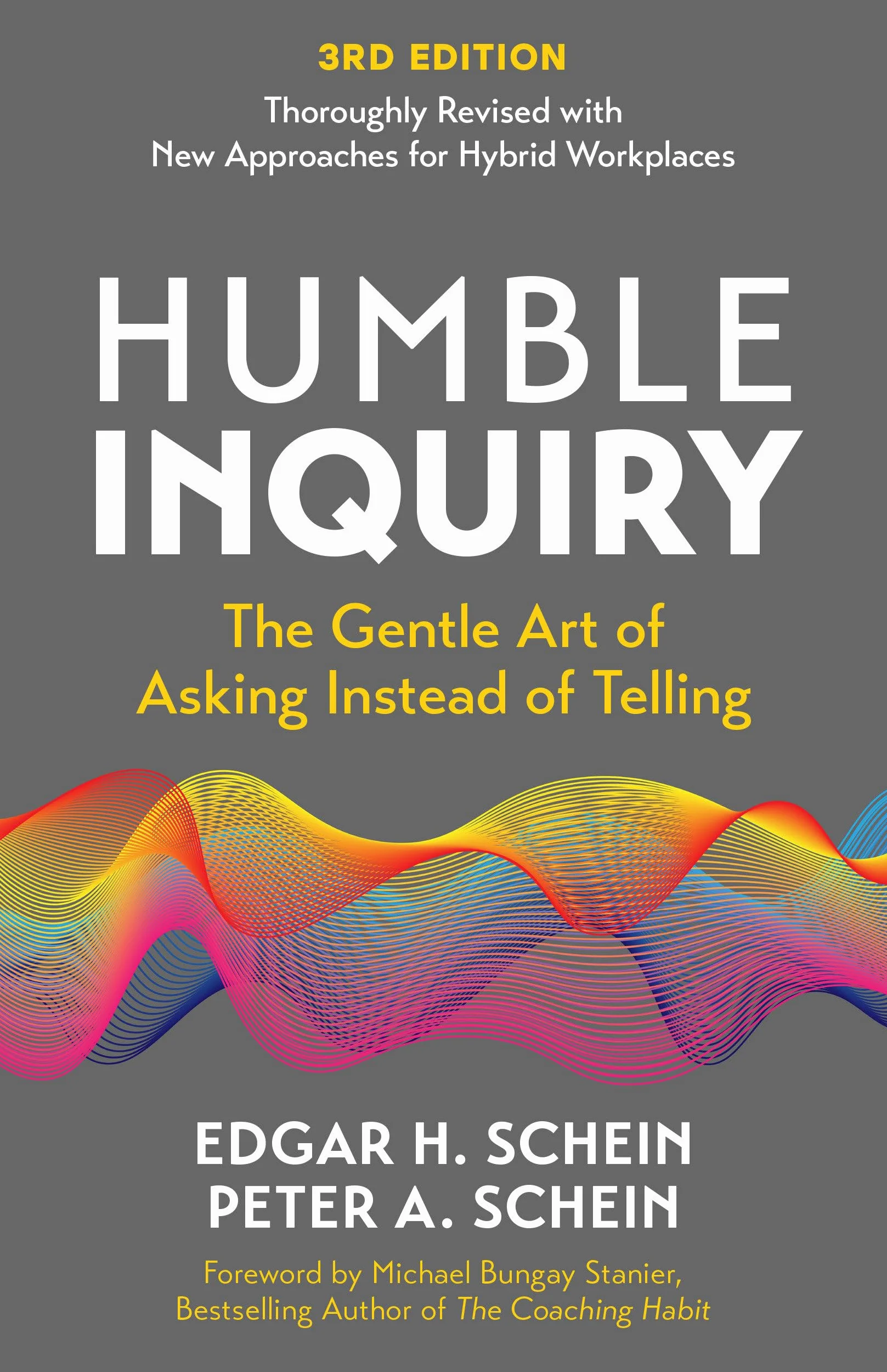 Humble Inquiry, 3rd Edition: The Gentle Art of Asking Instead of Telling