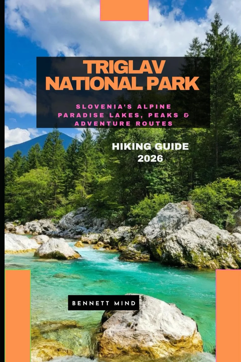 TRIGLAV NATIONAL PARK HIKING GUIDE 2026: Slovenia Alpine Lakes, Peaks & Adventure Routes