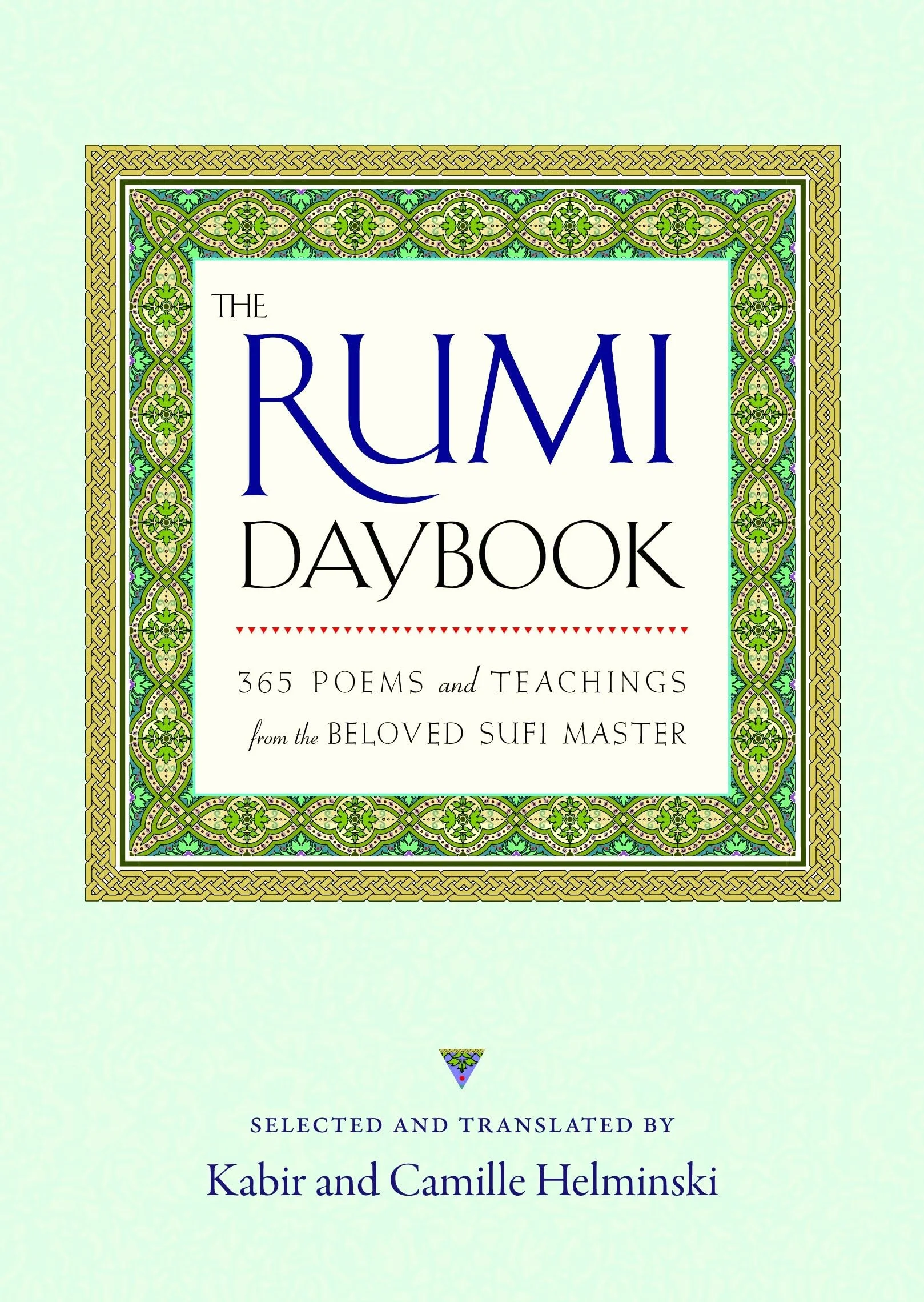 The Rumi Daybook: 365 Poems and Teachings from the Beloved Sufi Master