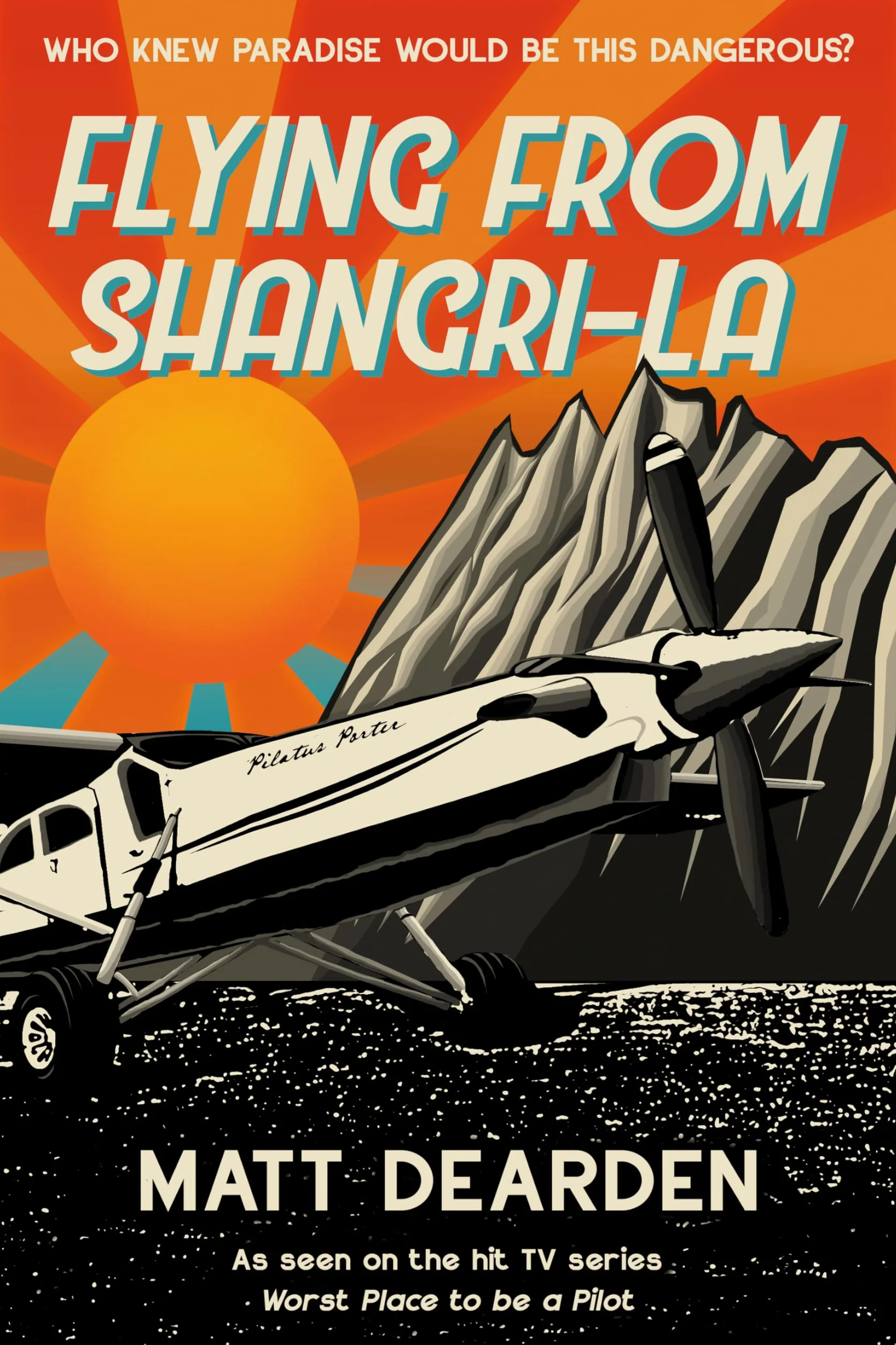 Flying from Shangri-La: What it was really like in the Worst Place to be a Pilot