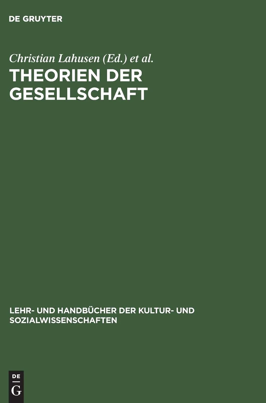 Theorien der Gesellschaft: Einführung in zentrale Paradigmen der soziologischen Gegenwartsanalyse