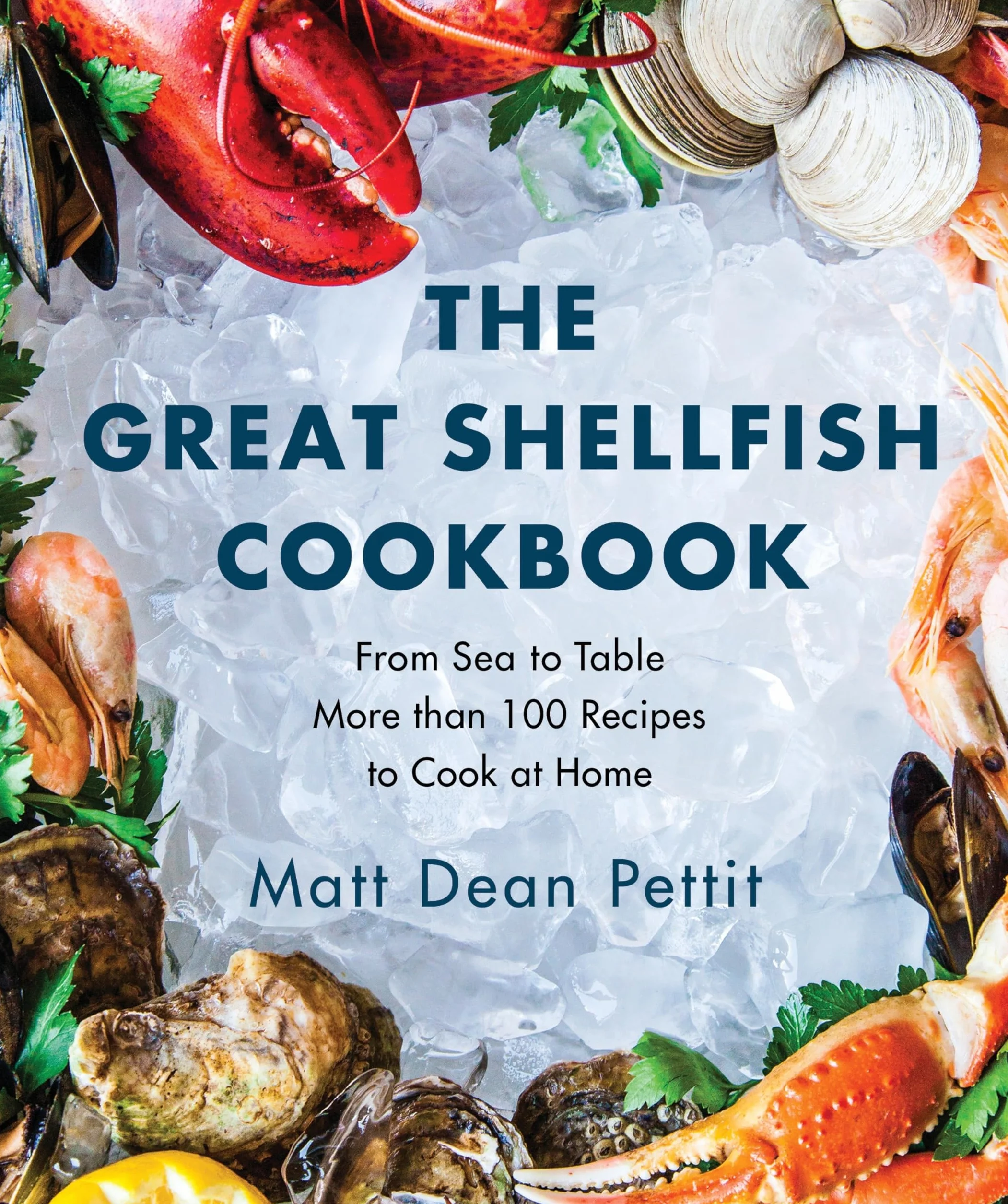 The Great Shellfish Cookbook: More than 100 Recipes from Sea to Table