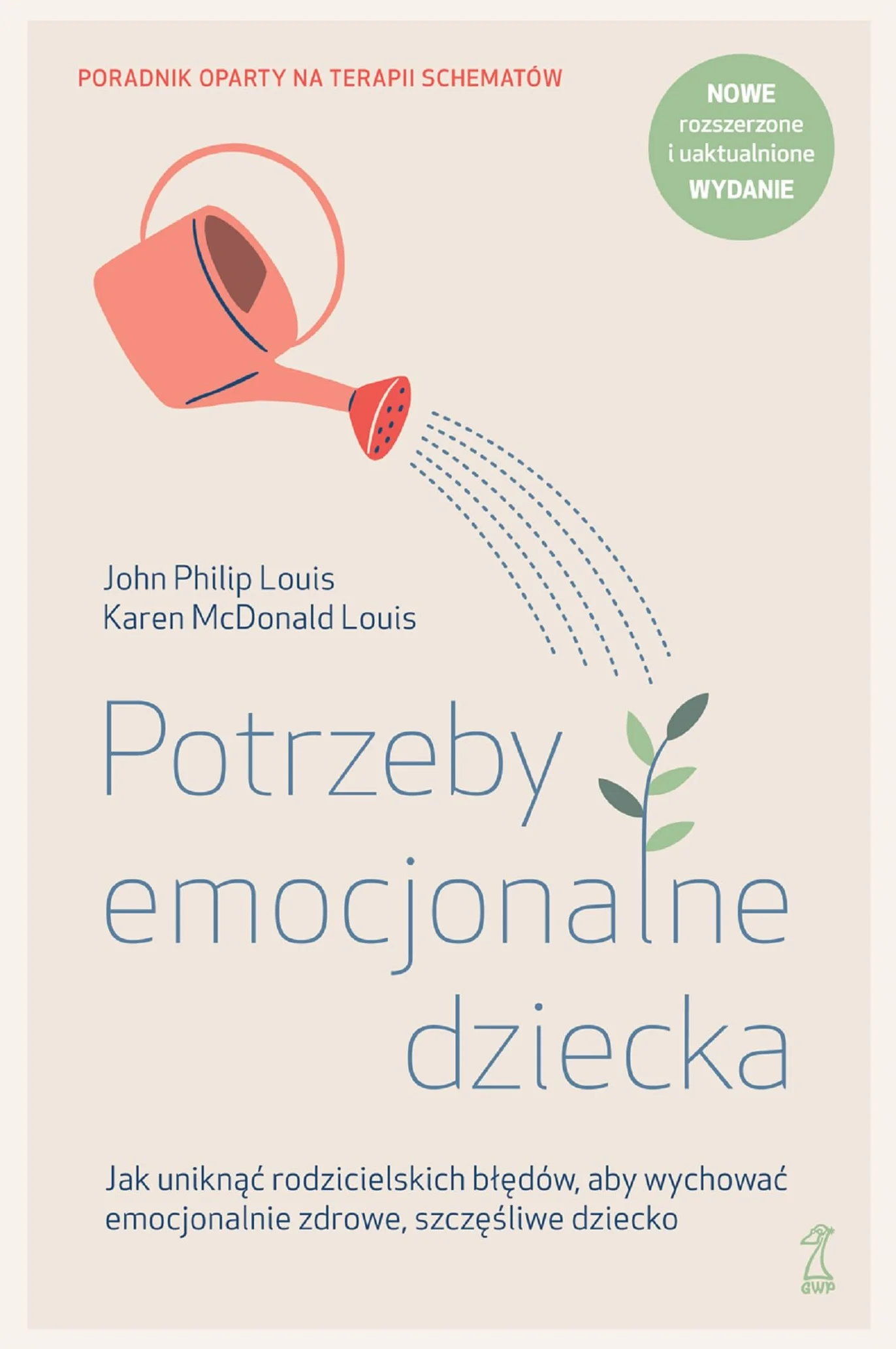 POTRZEBY EMOCJONALNE DZIECKA wyd. 2024: Jak uniknąć rodzicielskich błędów, aby wychować emocjonalnie zdrowe, szczęśliwe dziecko