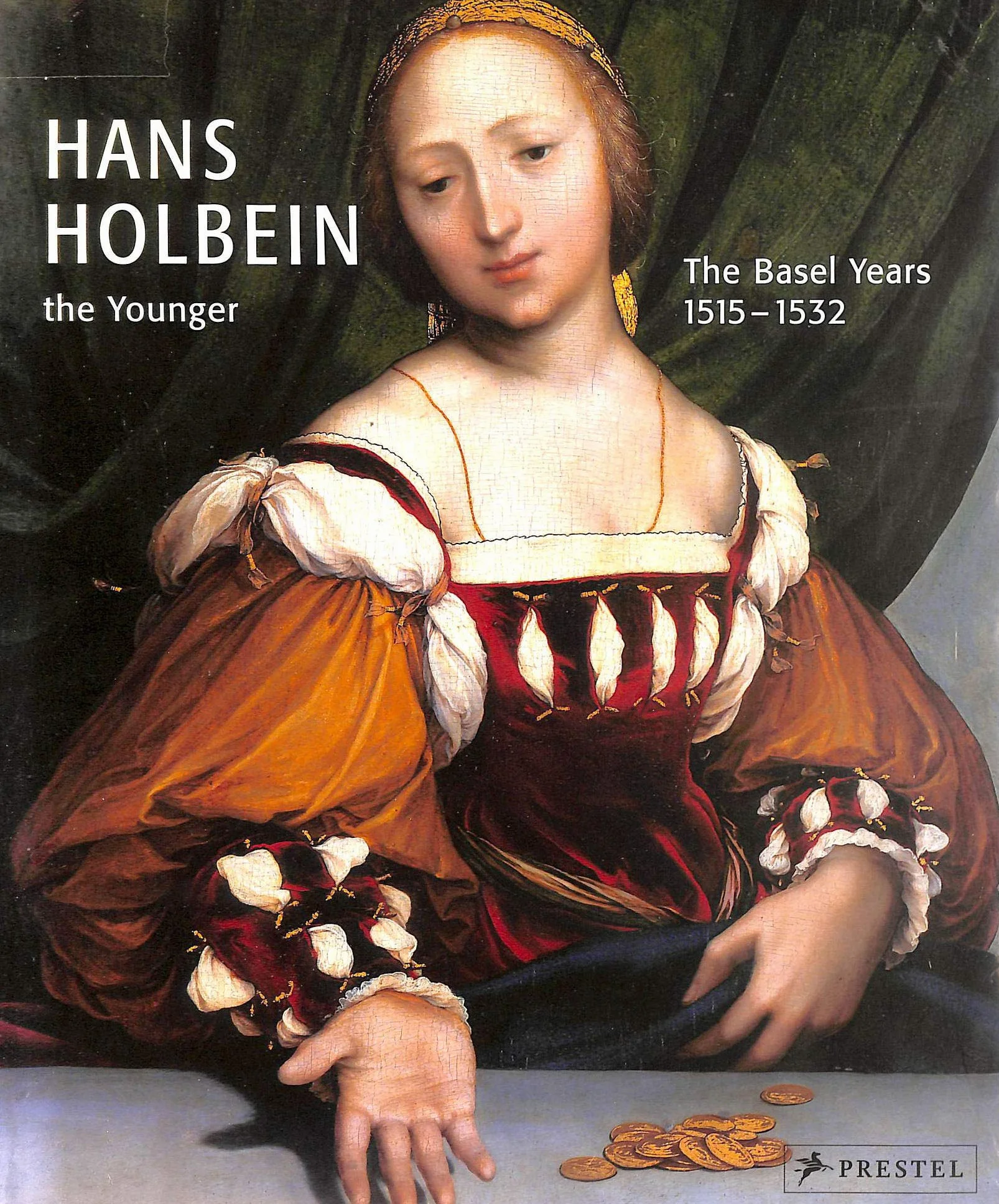 Hans Holbein the Younger The Years in Basel 1515-1532