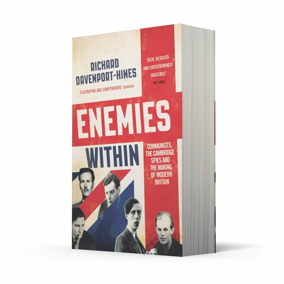 Enemies Within: Communists, the Cambridge Spies and the Making of Modern Britain