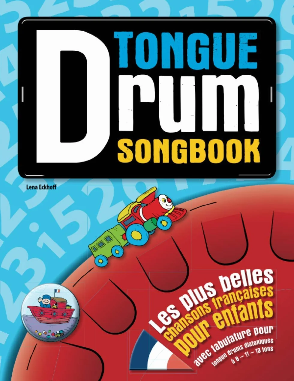 Tongue Drum Songbook: Les plus belles chansons françaises pour enfants