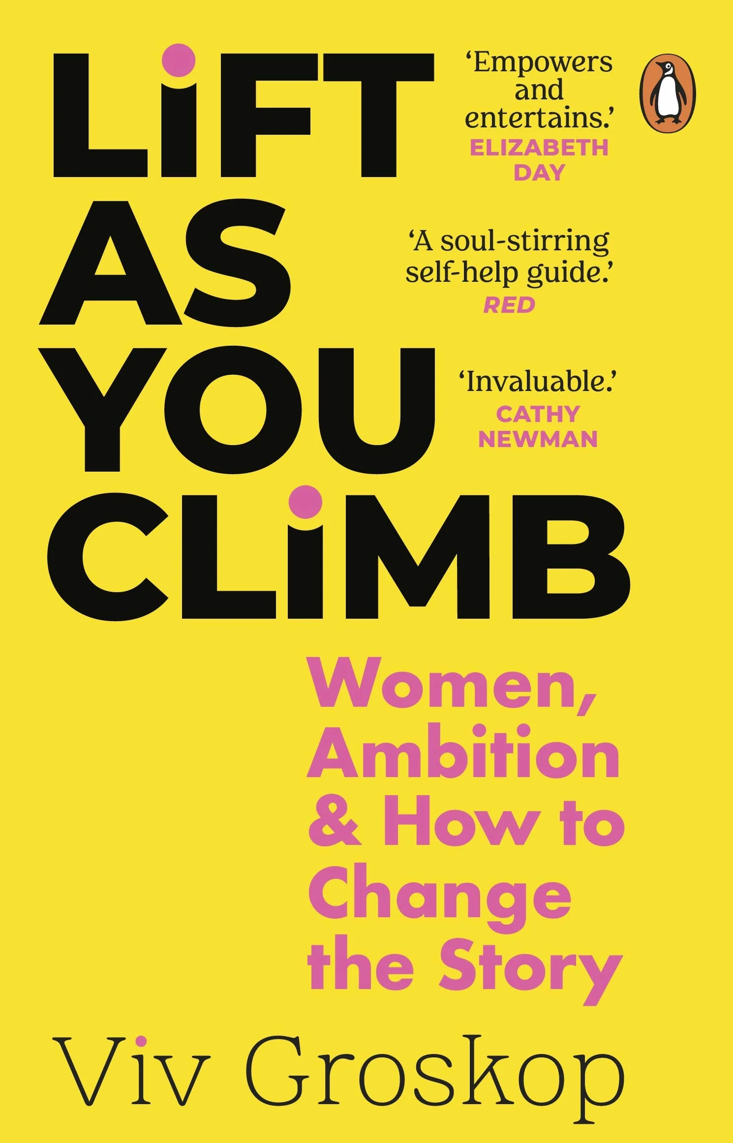 Lift as You Climb: Women, Ambition and How to Change the Story