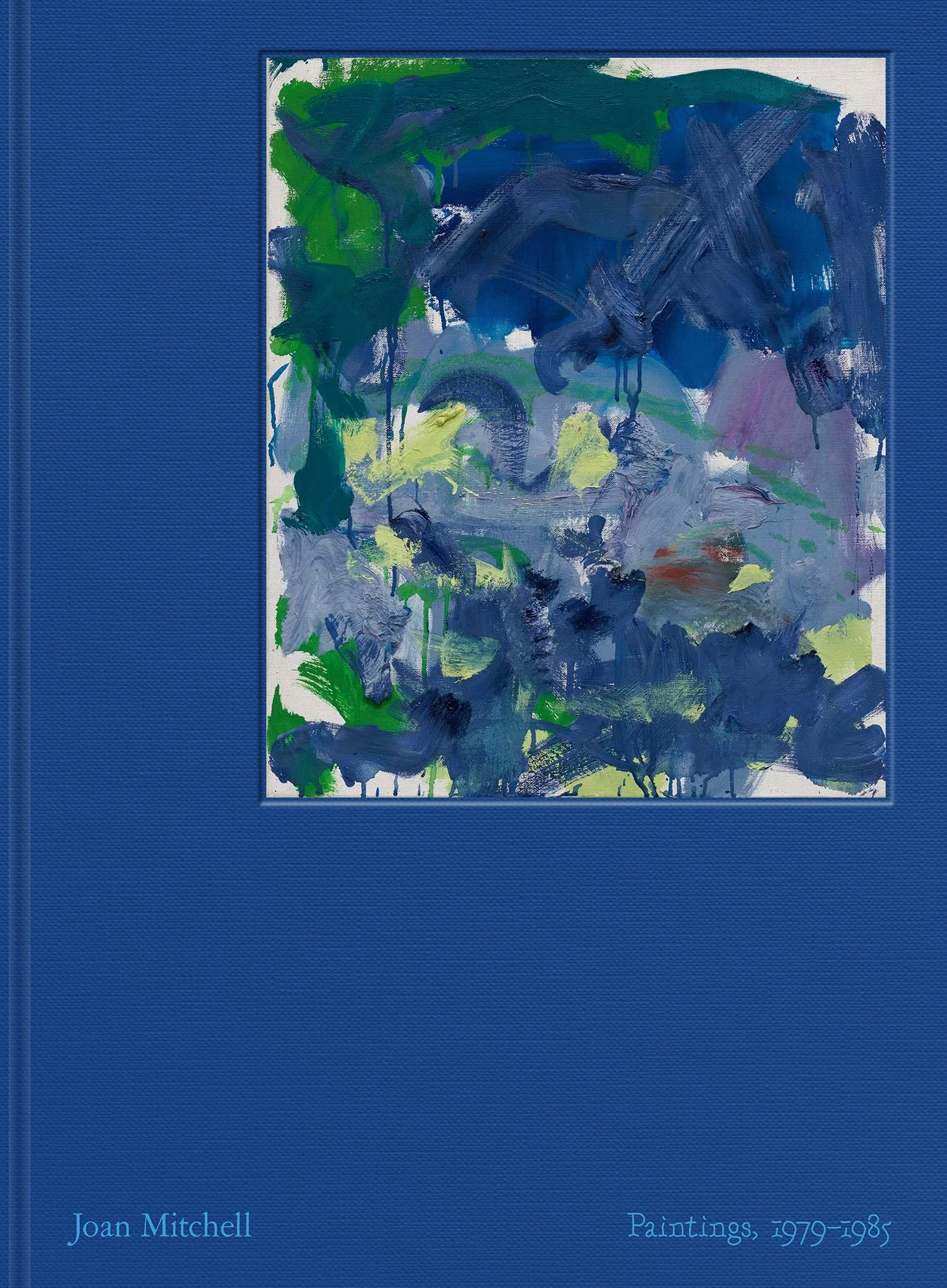 Joan Mitchell Paintings 1979-1985
