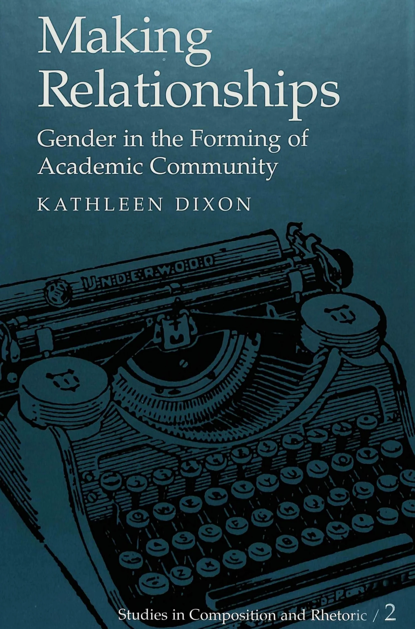 Making Relationships: Gender in the Forming of Academic Community: 2