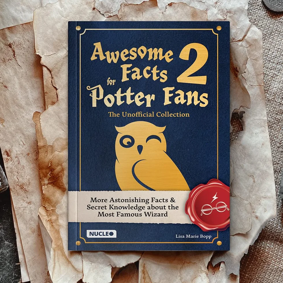 Awesome Facts for Potter Fans 2 – The Unofficial Collection: More Astonishing Facts & Secret Knowledge about the Most Famous Wizard