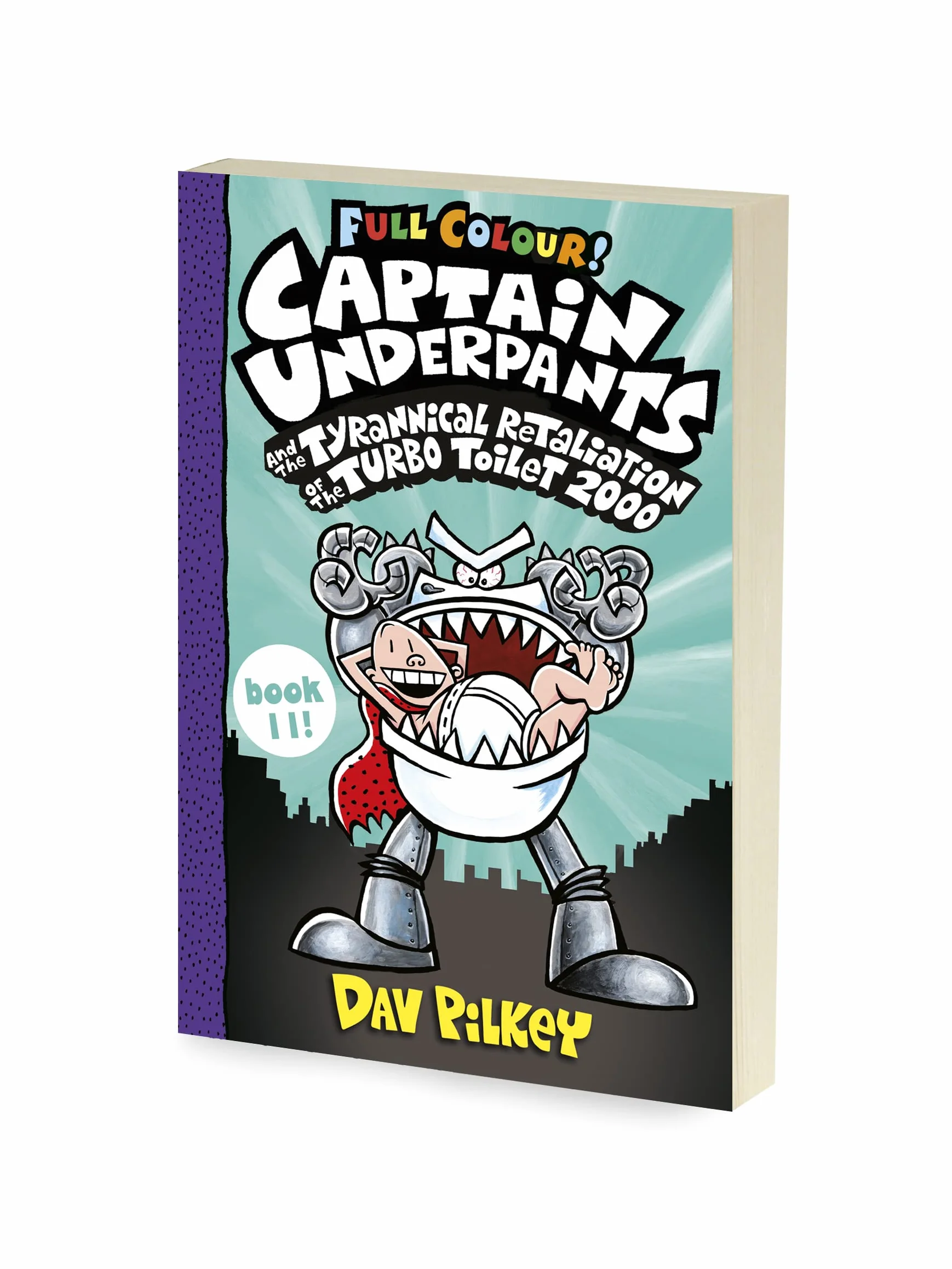 Captain Underpants and the Tyrannical Retaliation of the Turbo Toilet 2000 Full Colour Book 11