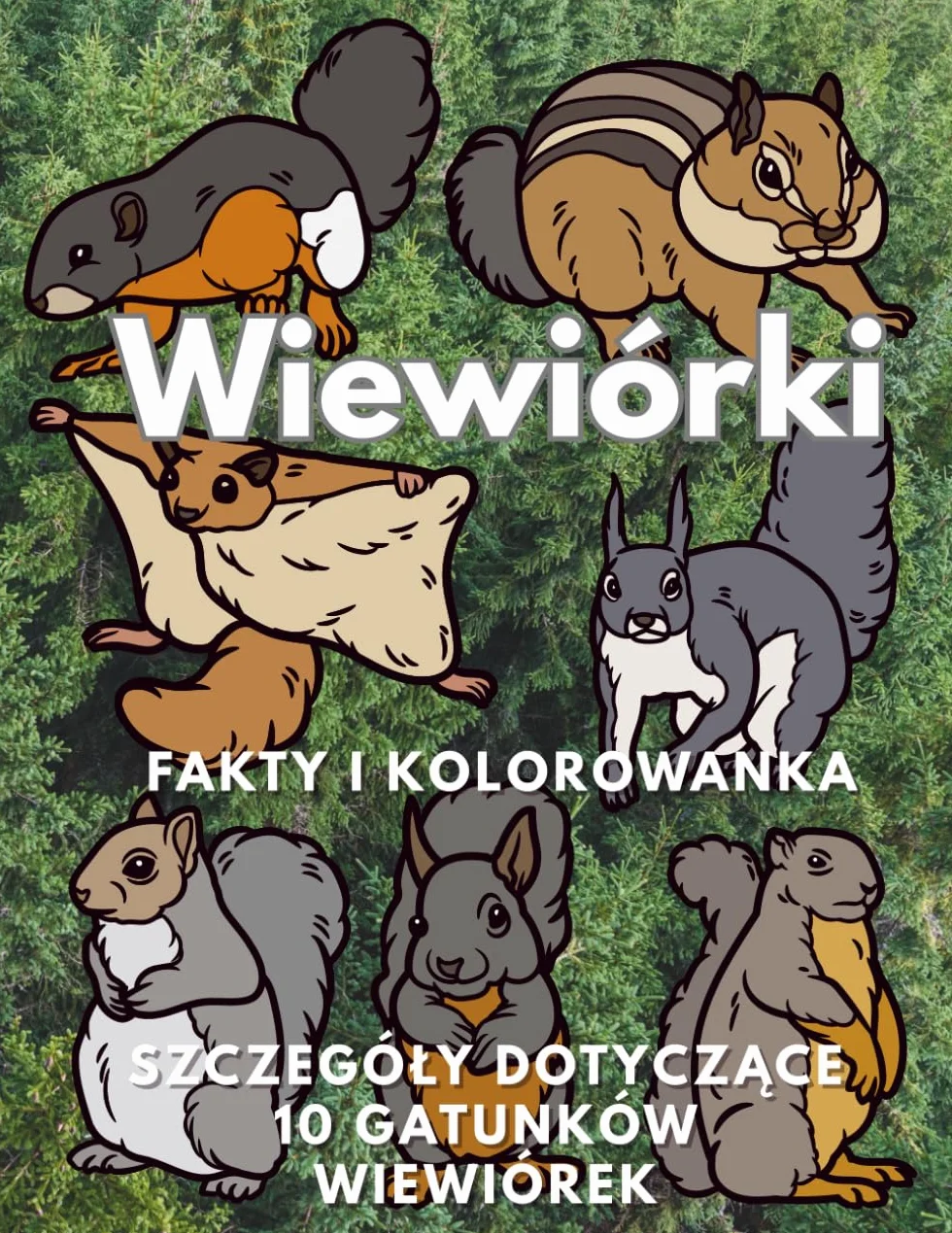 Wiewiórki: Fakty i Kolorowanka – 10 Gatunków, Zeszyt Ćwiczeń dla Dzieci 2-16 Lat