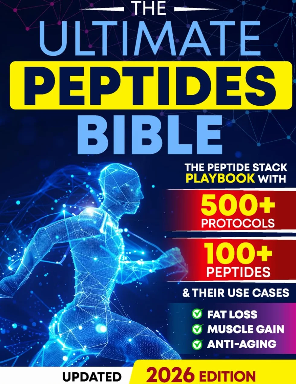 The Ultimate Peptides Bible: A Complete Guide to Safe, Science-Backed Peptide Therapy for Weight Loss, Muscle Growth, Anti-Aging, Gut Health, Brain Fog, Anxiety, Energy, and Longevity