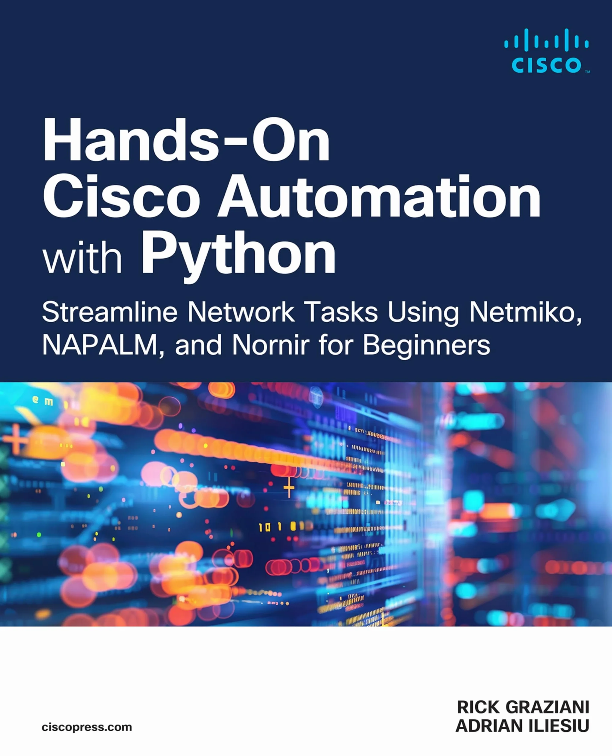 Hands-On Cisco Automation with Python: Network Tasks Using Netmiko, Napalm, Nornir for Beginners